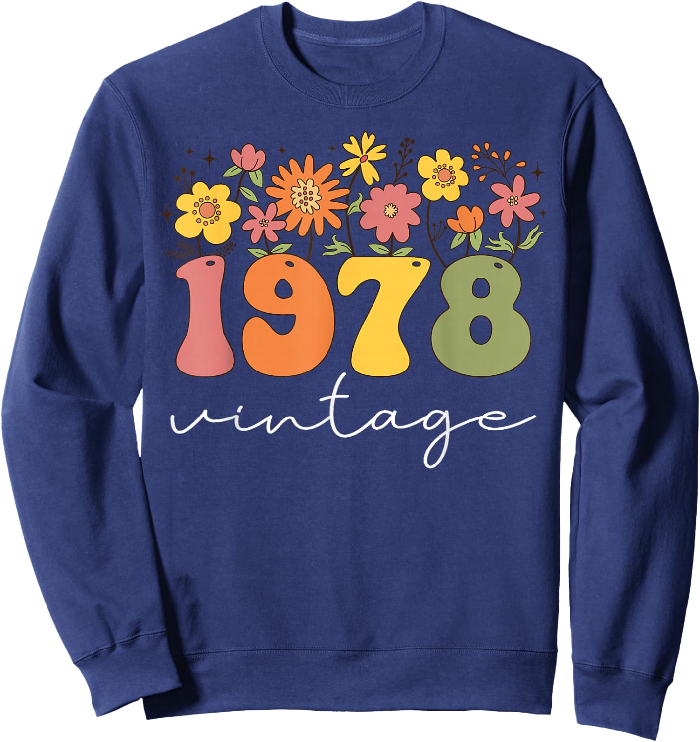 1978 Vintage Floral 45th Birthday Women Girls Wildflower Sweatshirt - Sweatshirt | Navy