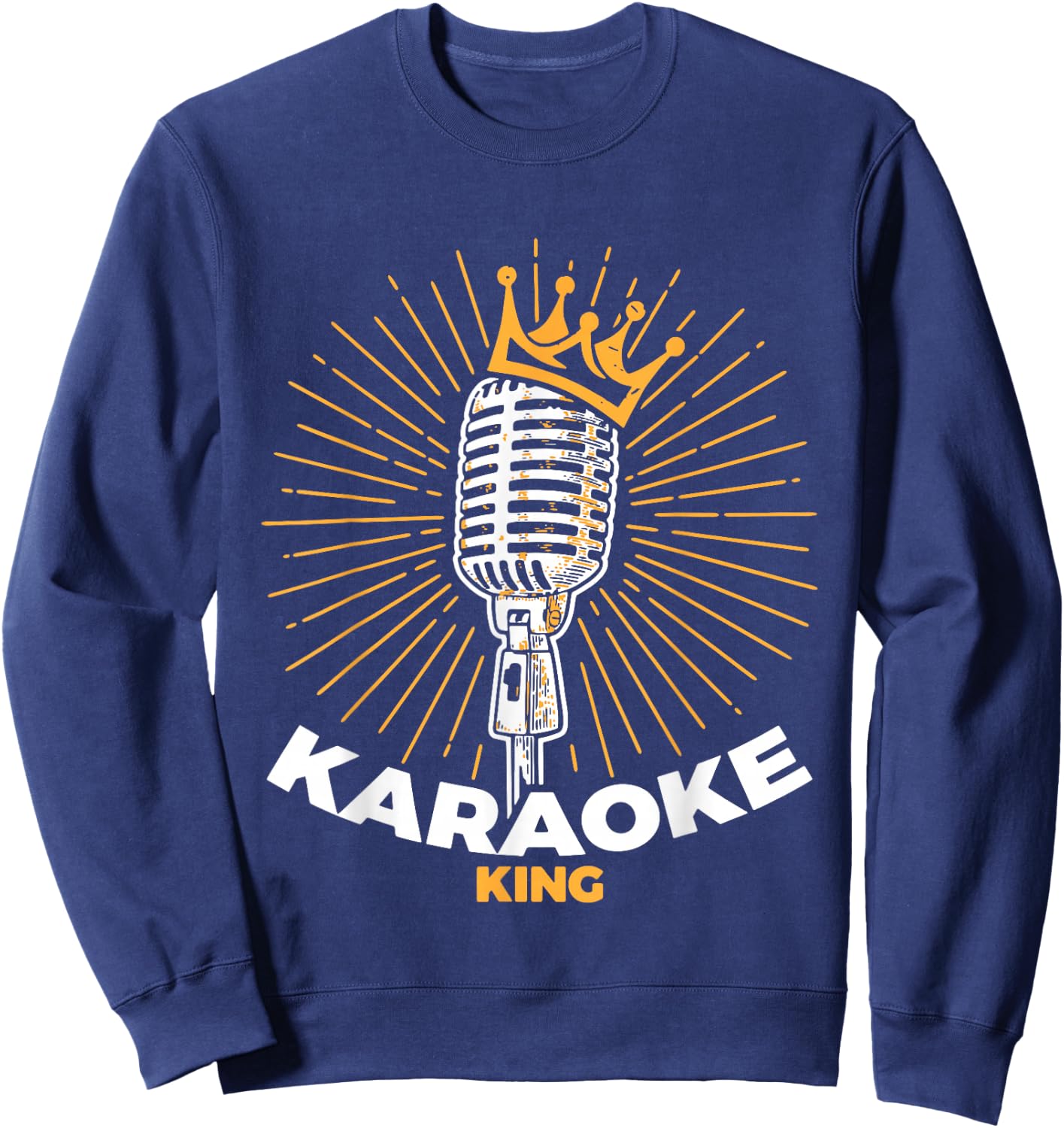 Karaoke King Shirt for Singers and Music Makers Karaoke Sweatshirt - Sweatshirt | Navy
