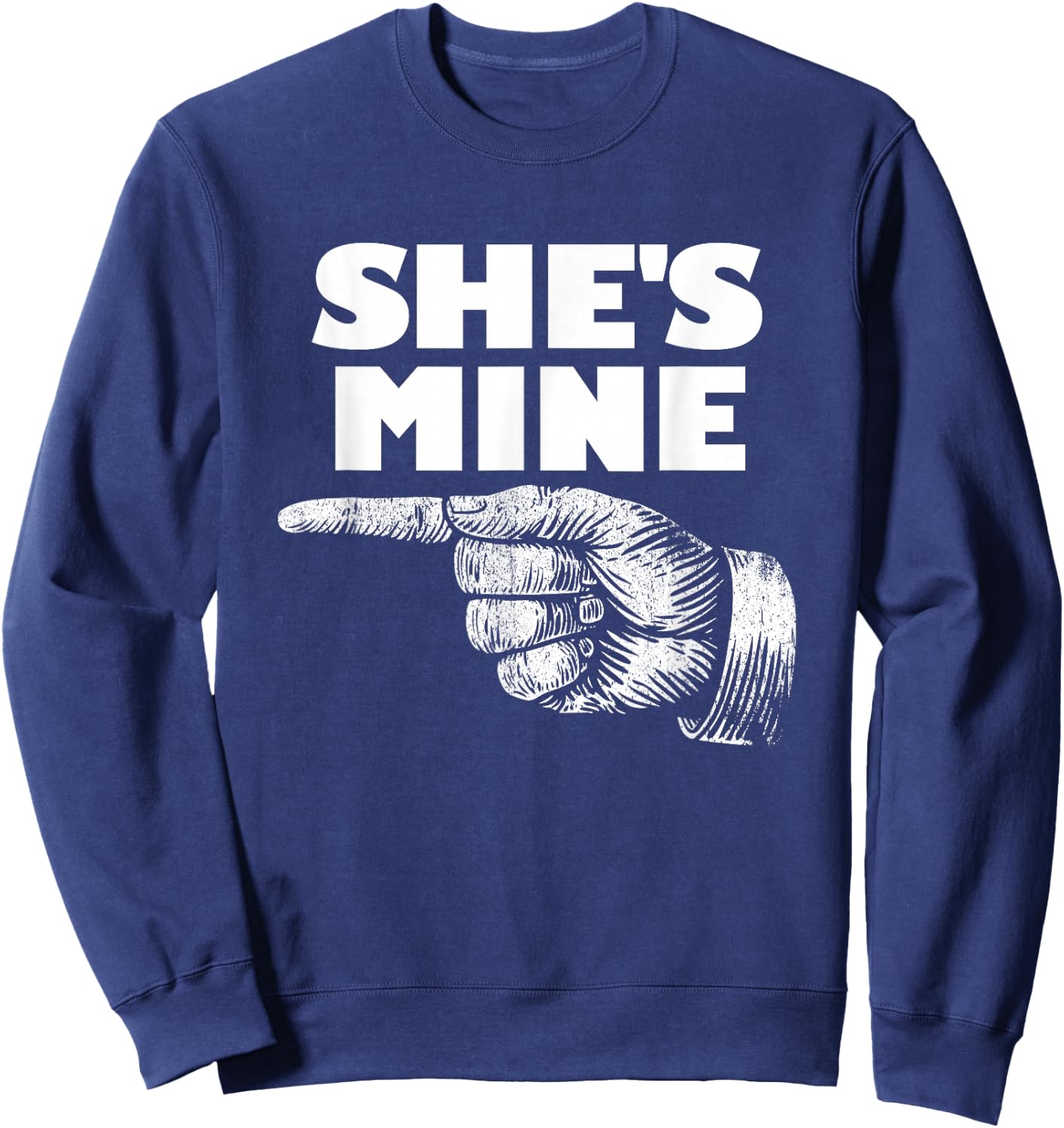 She's Mine Finger Pointing Left Matching Couple She's Mine Sweatshirt - Sweatshirt | Navy