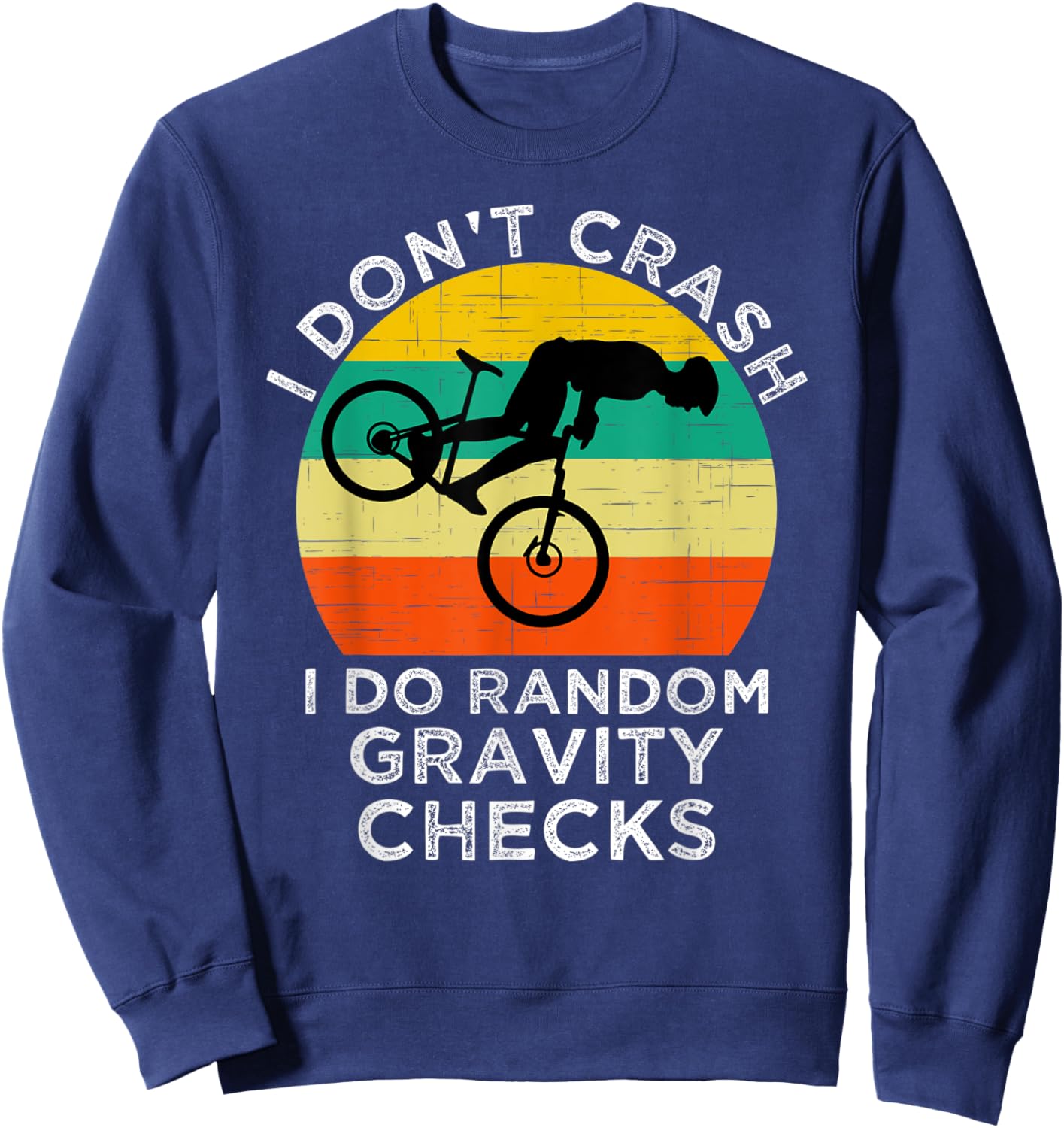 I Don't Crash I Do Random Gravity Checks Mountain Biking Sweatshirt - Sweatshirt | Navy