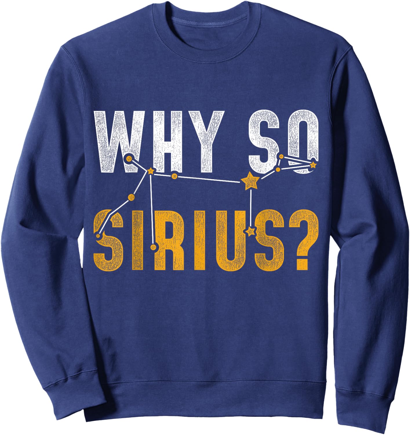 Why So Sirius Astronomy Sweatshirt - Sweatshirt | Navy