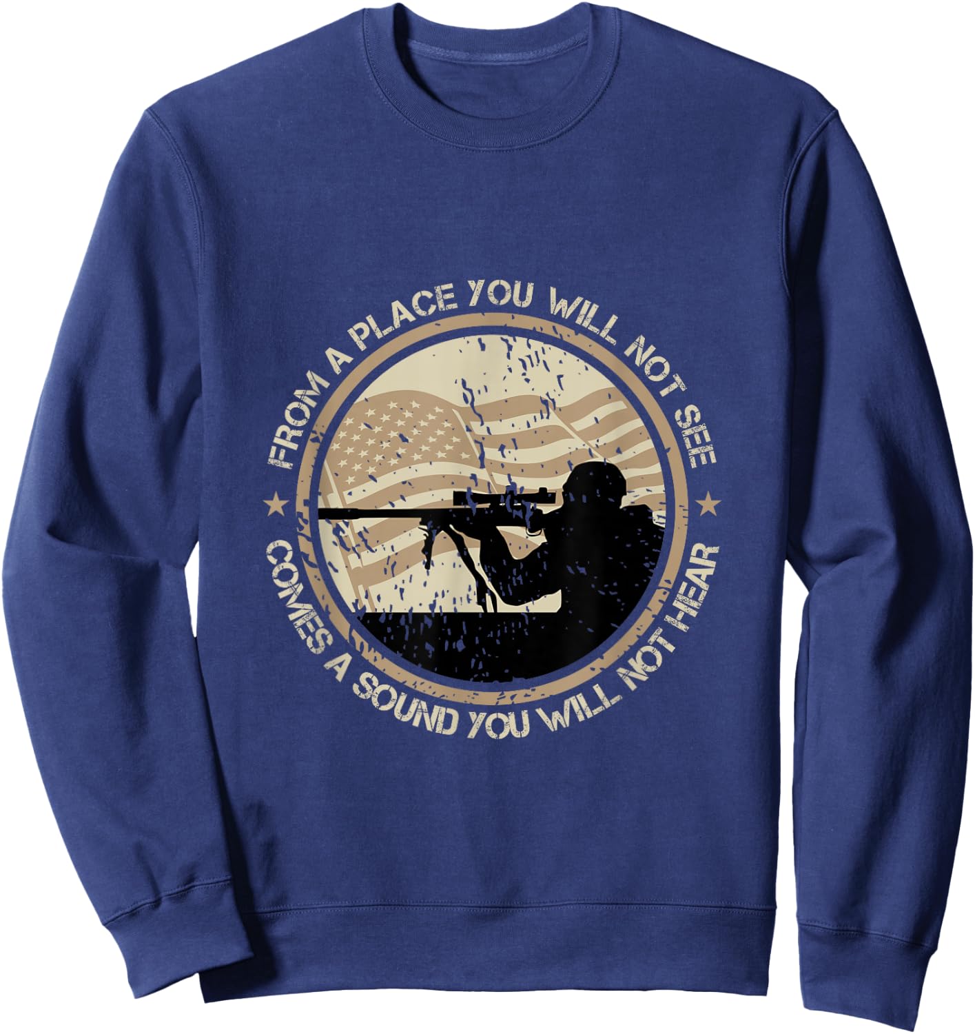 Sniper Military Sharpshooter USA You Will Not See Hear Sweatshirt - Sweatshirt | Navy