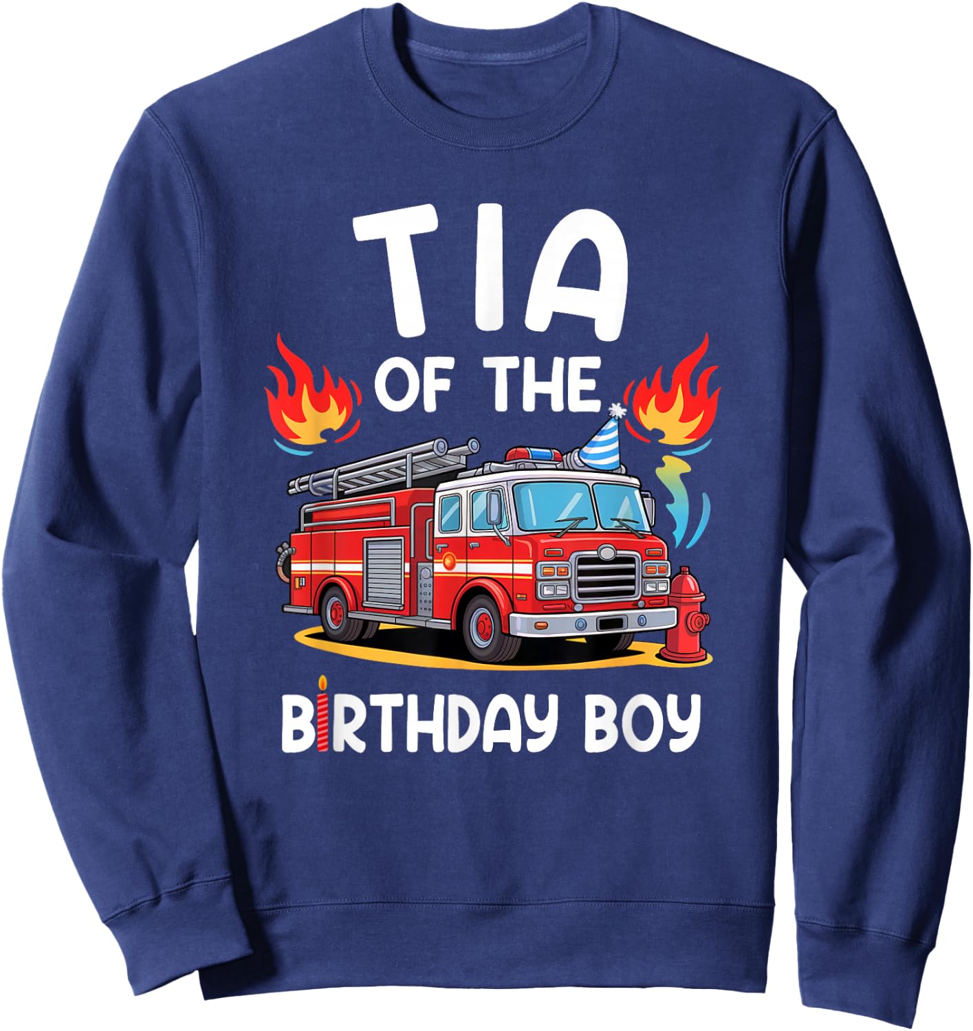 Tia Of The Birthday Boy Fire Truck Firefighter 1St Party Sweatshirt - Sweatshirt | Navy