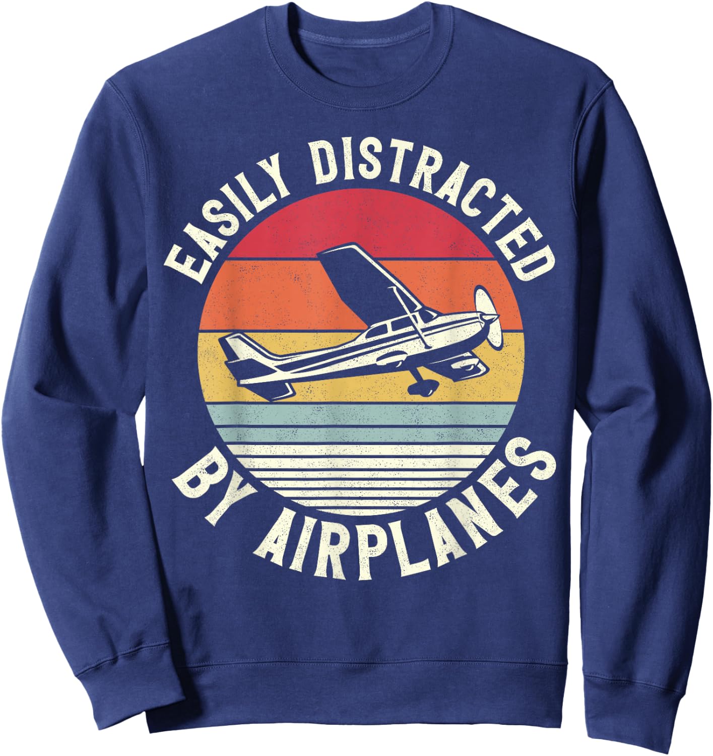 Airplane Pilot Vintage Retro Easily Distracted By Airplanes Sweatshirt - Sweatshirt | Navy