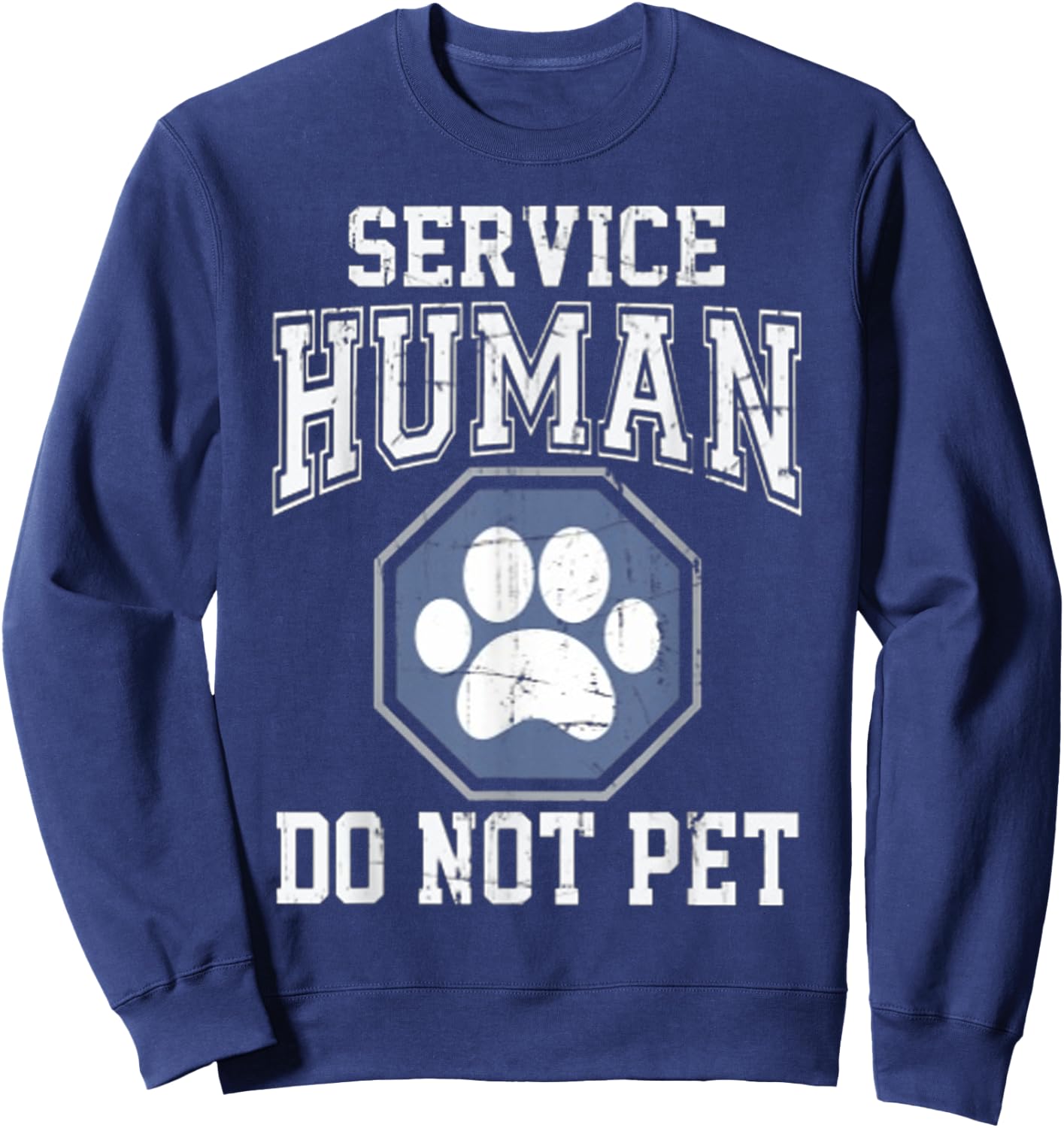 Service-Human-Do-Not-Pet Sweatshirt - Sweatshirt | Navy