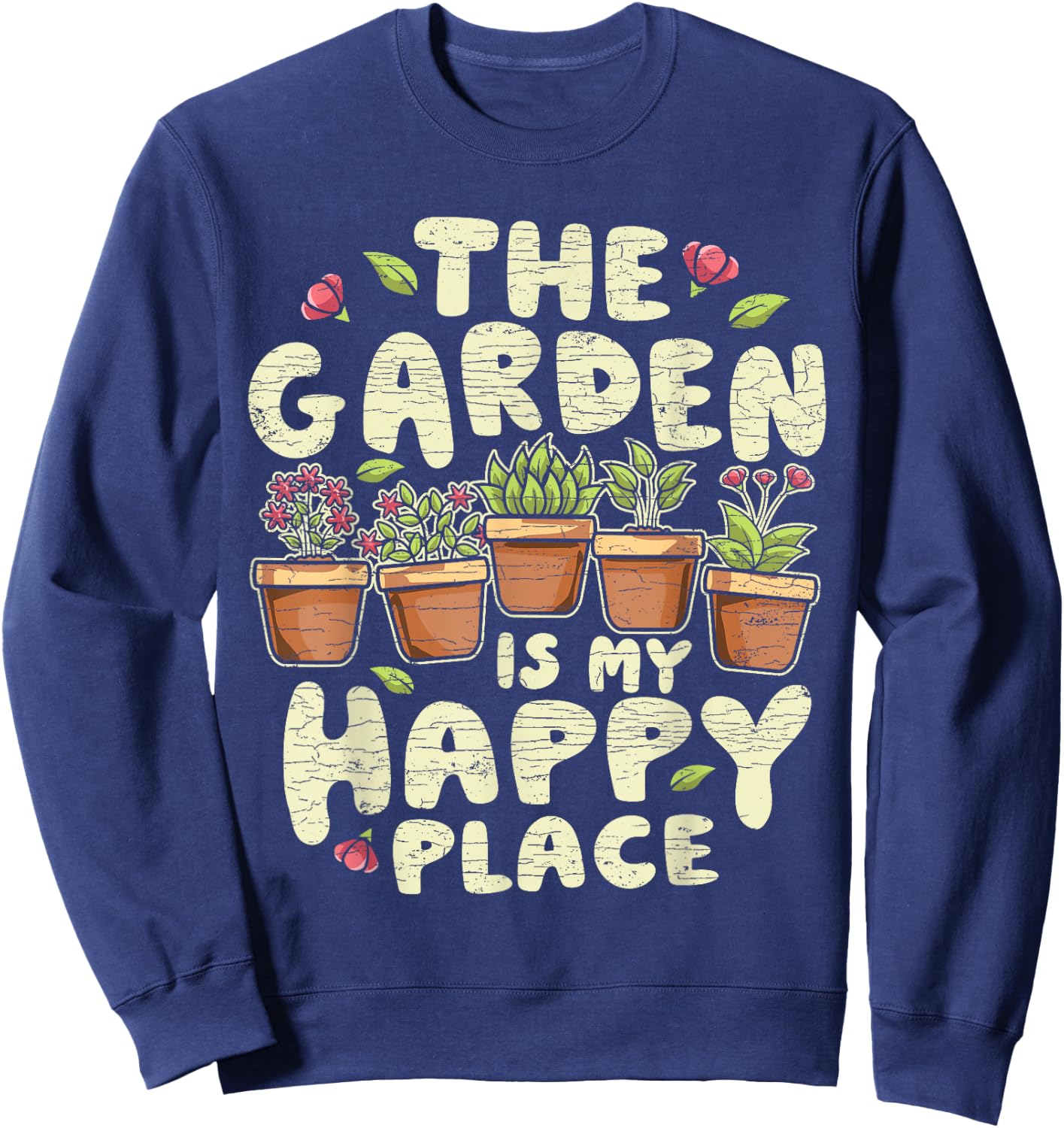 Gardening Gardener The Garden Is My Happy Place Plant Sweatshirt - Sweatshirt | Navy
