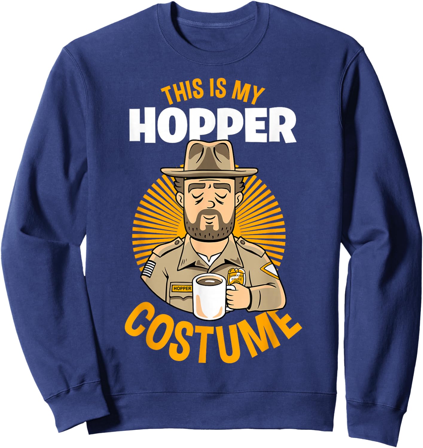 Stranger Things Halloween This Is My Hopper Costume Sweatshirt - Sweatshirt | Navy