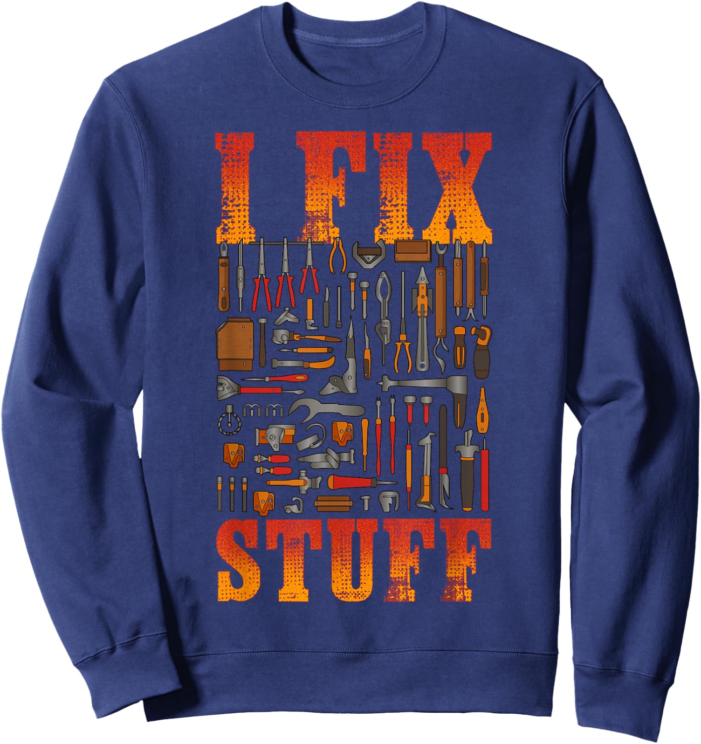 I Fix Stuff Shirt Funny Mechanic Handyman Shirt I Fix Things Sweatshirt - Sweatshirt | Navy