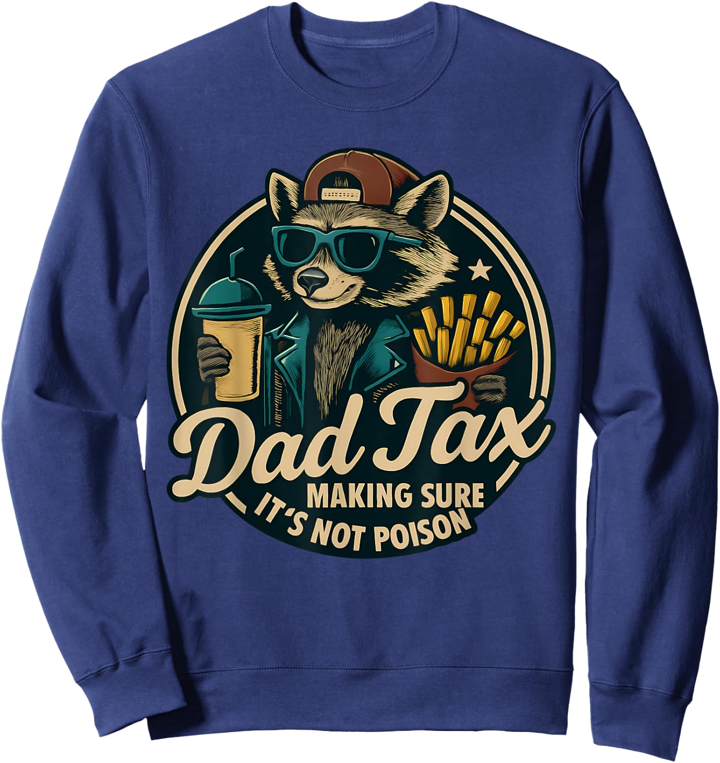 Dad Tax Making Sure It's Not Poison Racoon Dad Tax Sweatshirt - Sweatshirt | Navy