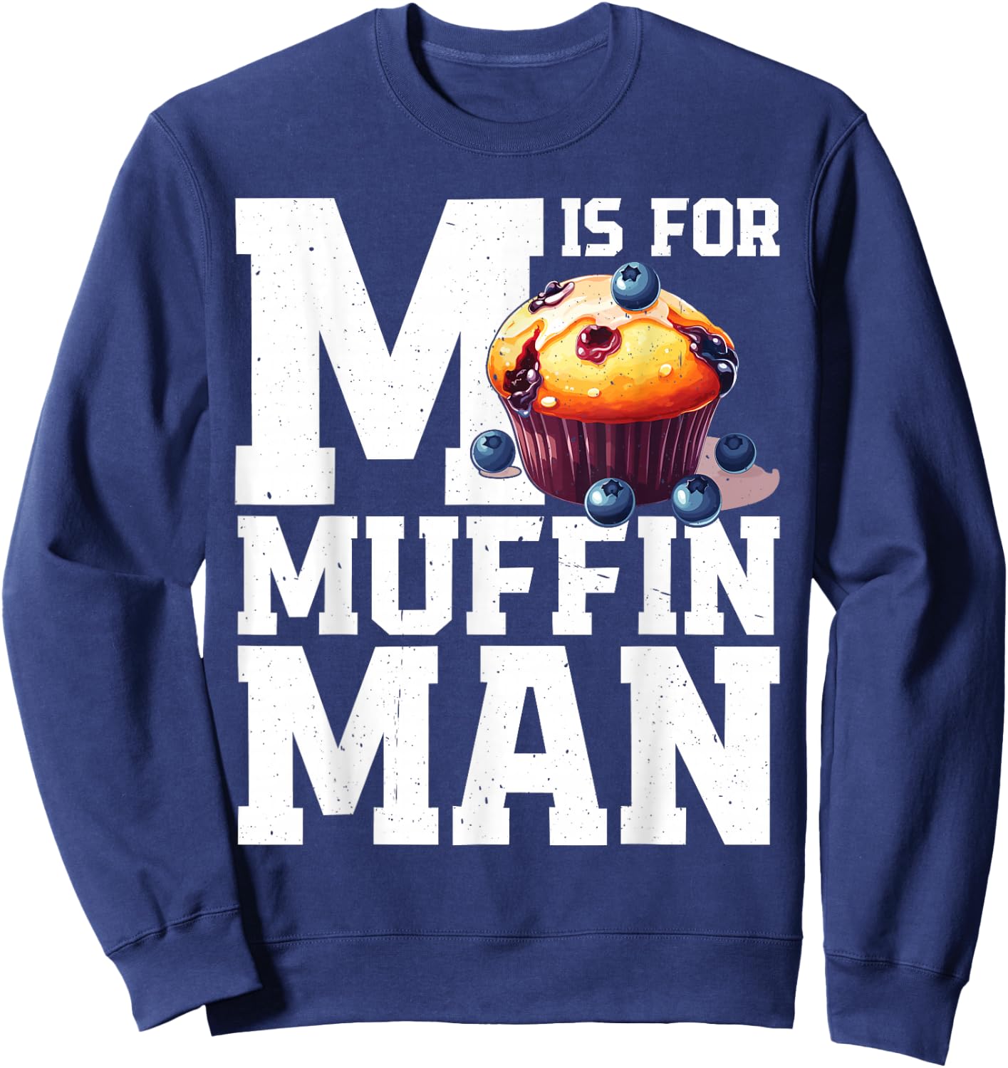 M Is For Muffin Man Sweatshirt - Sweatshirt | Navy