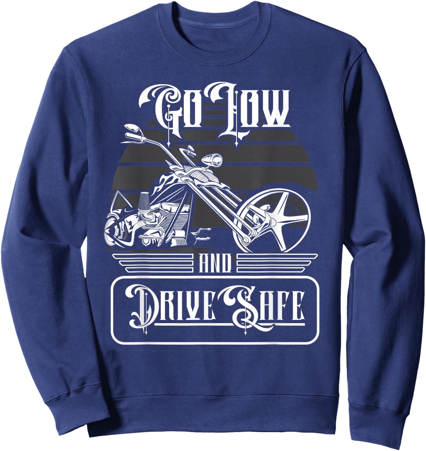 Motorcycle Biker Chopper Rider Go Low And Drive Save Sweatshirt - Sweatshirt | Navy