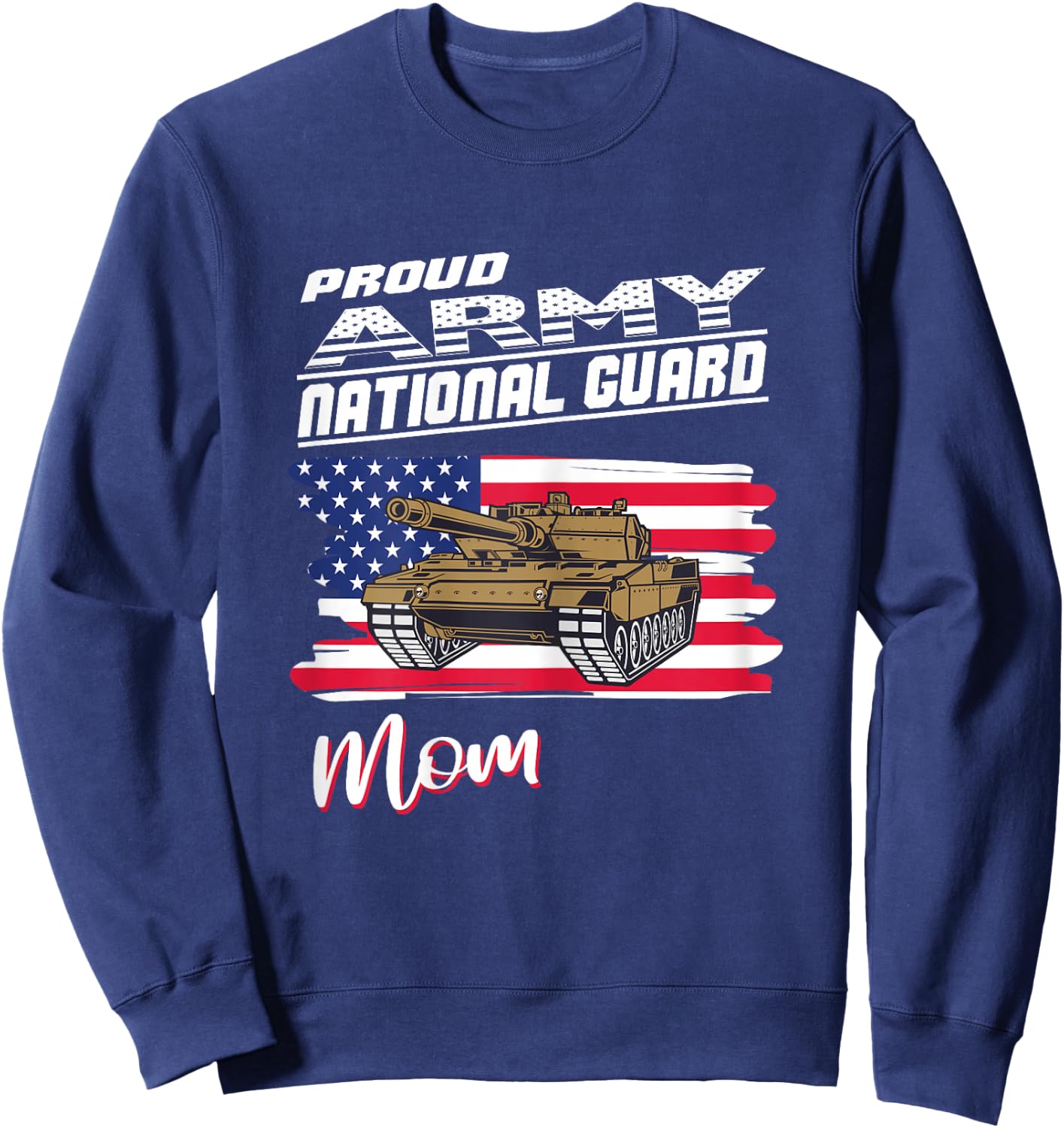 Proud Army National Guard Mom USA Heart Shirt Mothers Day Sweatshirt - Sweatshirt | Navy