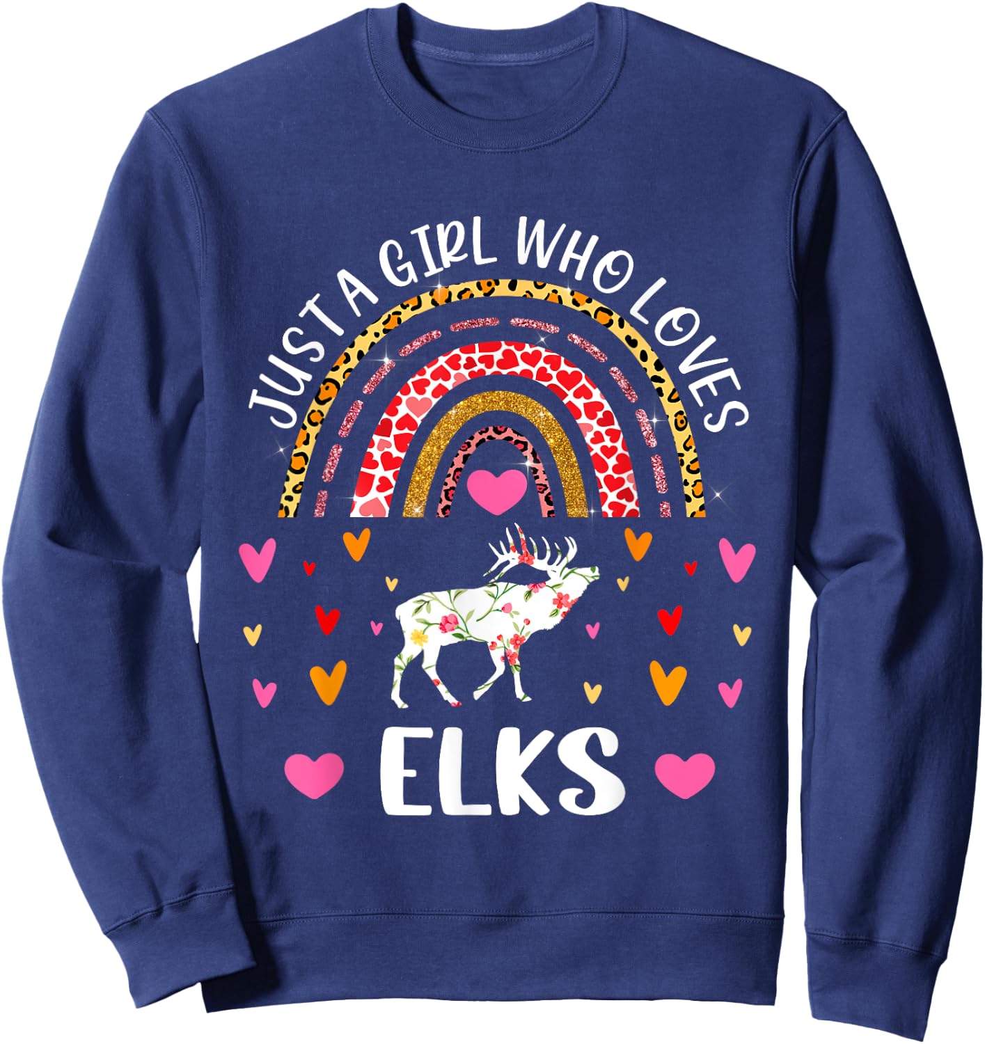 Just A Girl Who Loves Elks Rainbow Elk Lover Sweatshirt - Sweatshirt | Navy