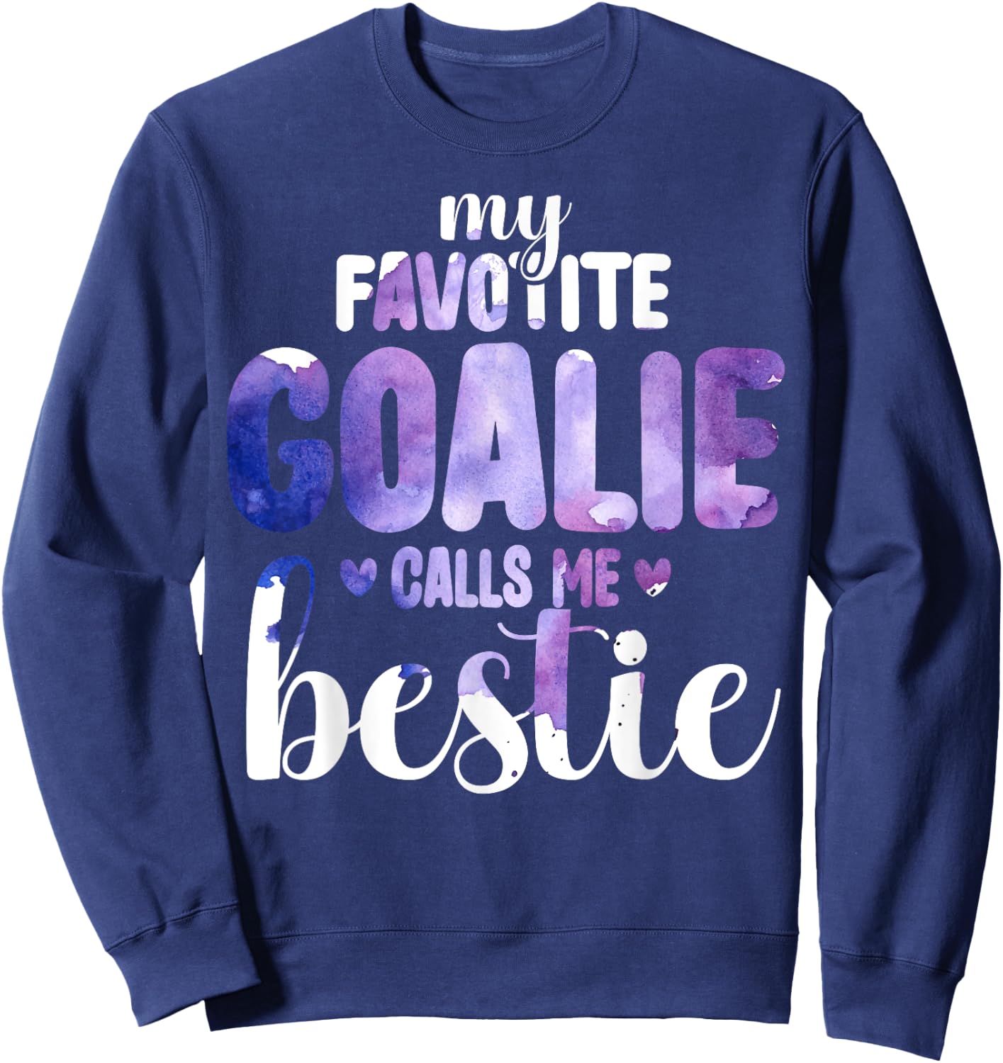 My Favorite Goalie Calls Me Bestie Proud Soccer Player Sweatshirt - Sweatshirt | Navy