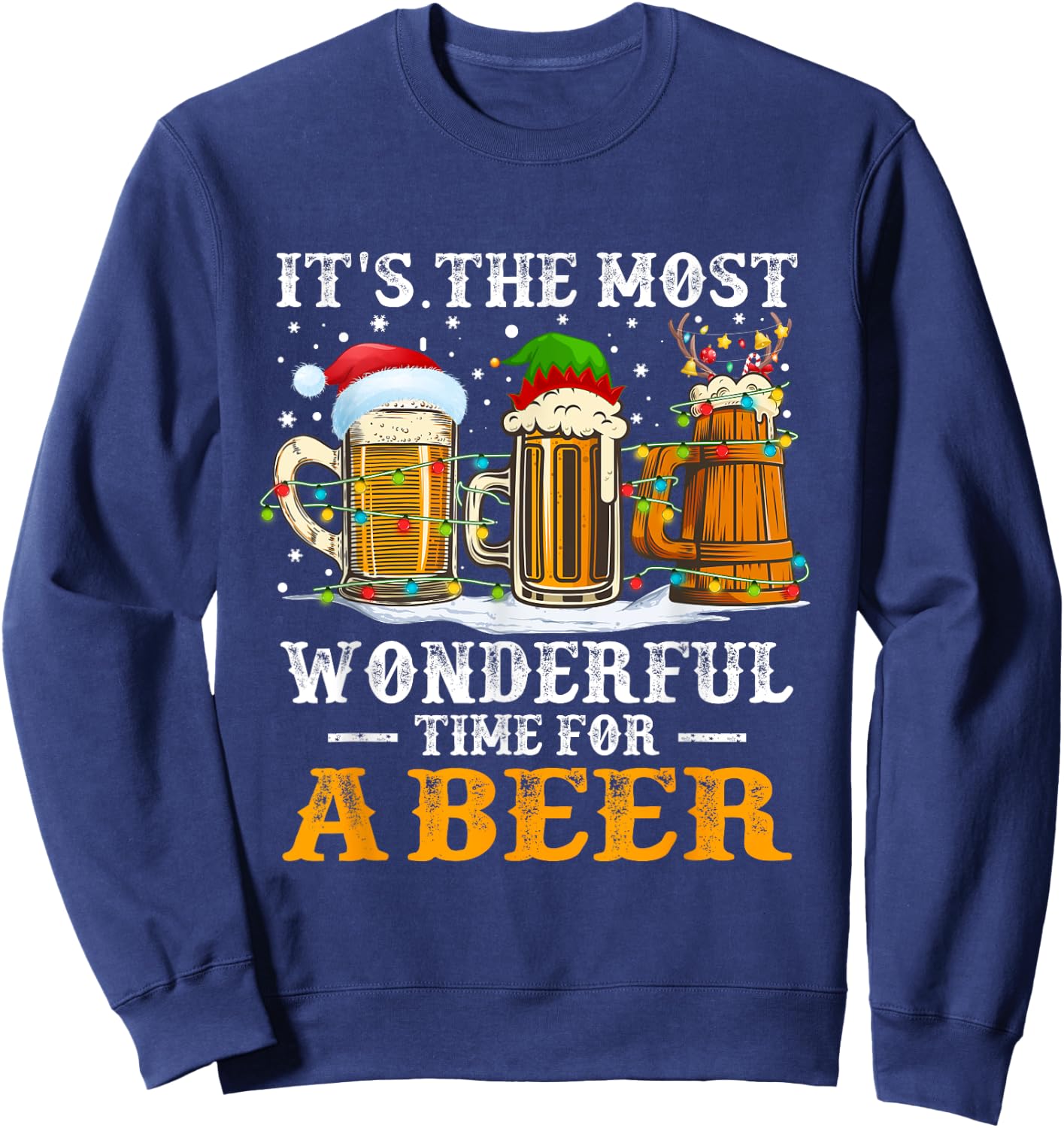 It's The Most Wonderful Time For A Beer Christmas Drink Sweatshirt - Sweatshirt | Navy