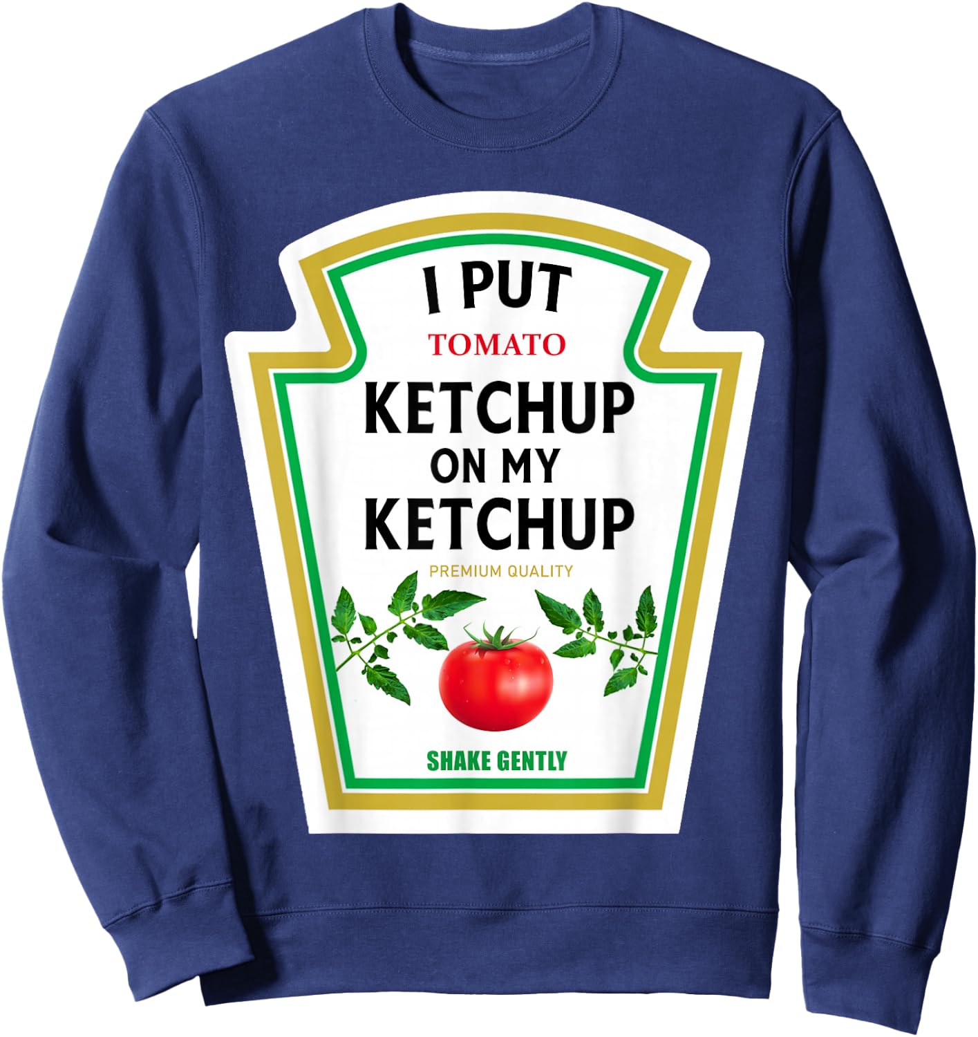 I Put Ketchup on My Ketchup 2024 Costume Mustard Condiments Sweatshirt - Sweatshirt | Navy