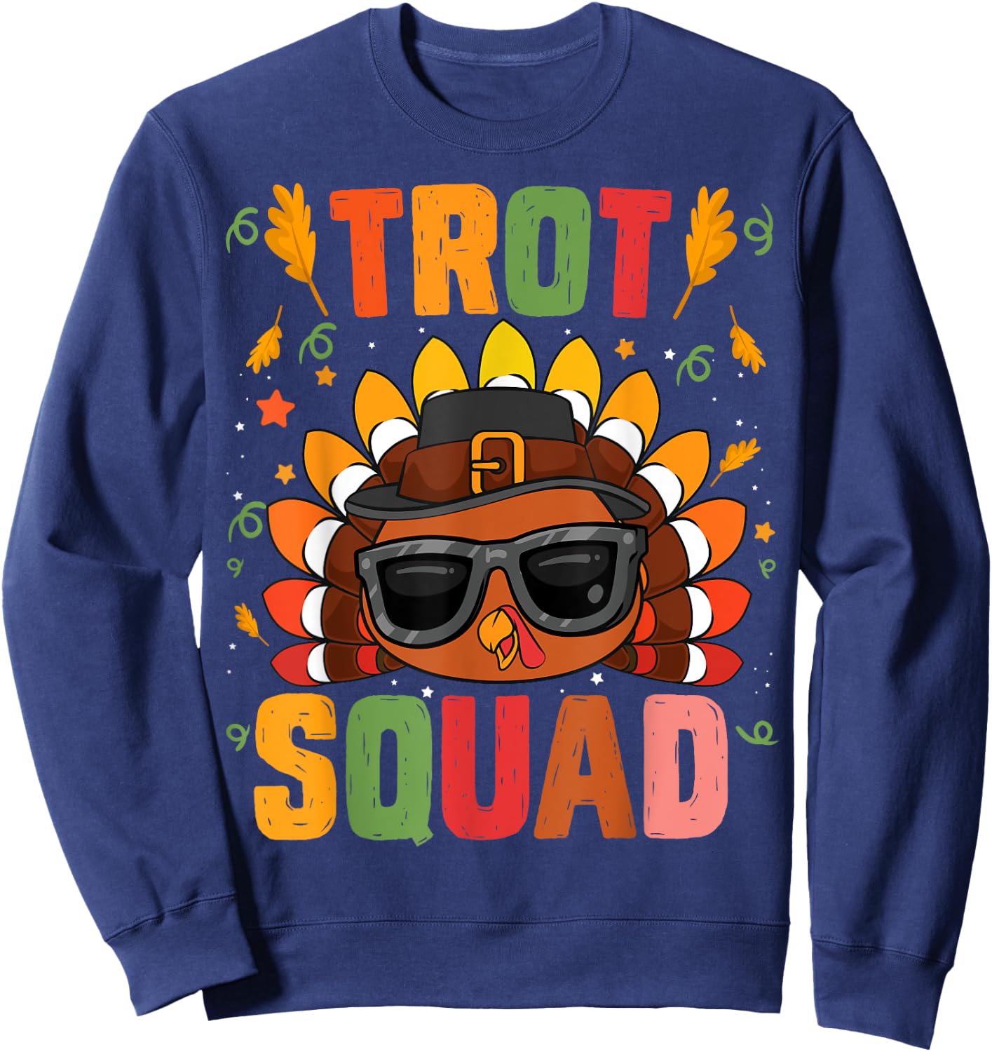 Trot Squad thanksgiving turkey trot 5k Running Marathon 2021 Sweatshirt - Sweatshirt | Navy