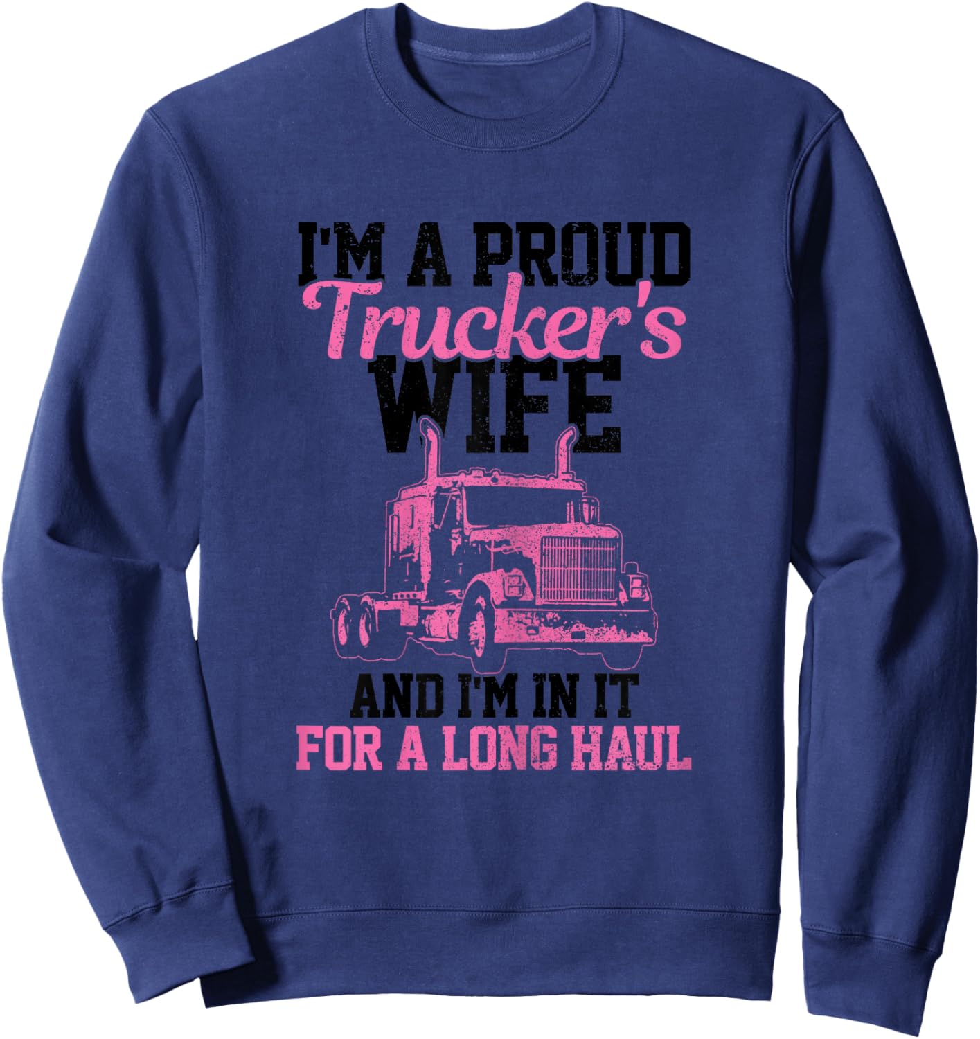 Trucker's Wife Proud Truck Driver Funny Mother's Day Gift Sweatshirt - Sweatshirt | Navy