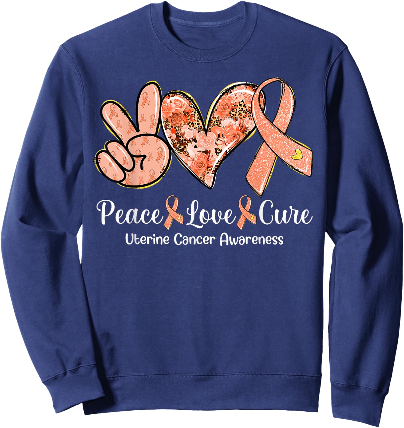 Peace Love Cure Peach Ribbon Uterine Cancer Awareness Gifts Sweatshirt - Sweatshirt | Navy