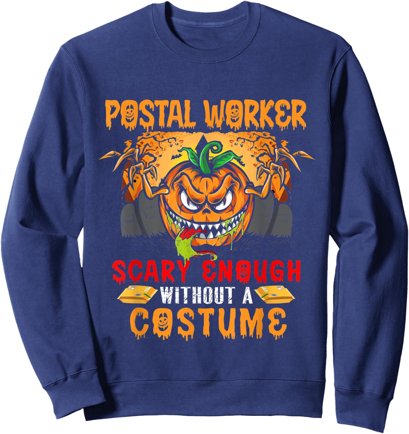 Postal Worker Scary Enough Without A Costume Scary Pumpkin Sweatshirt - Sweatshirt | Navy