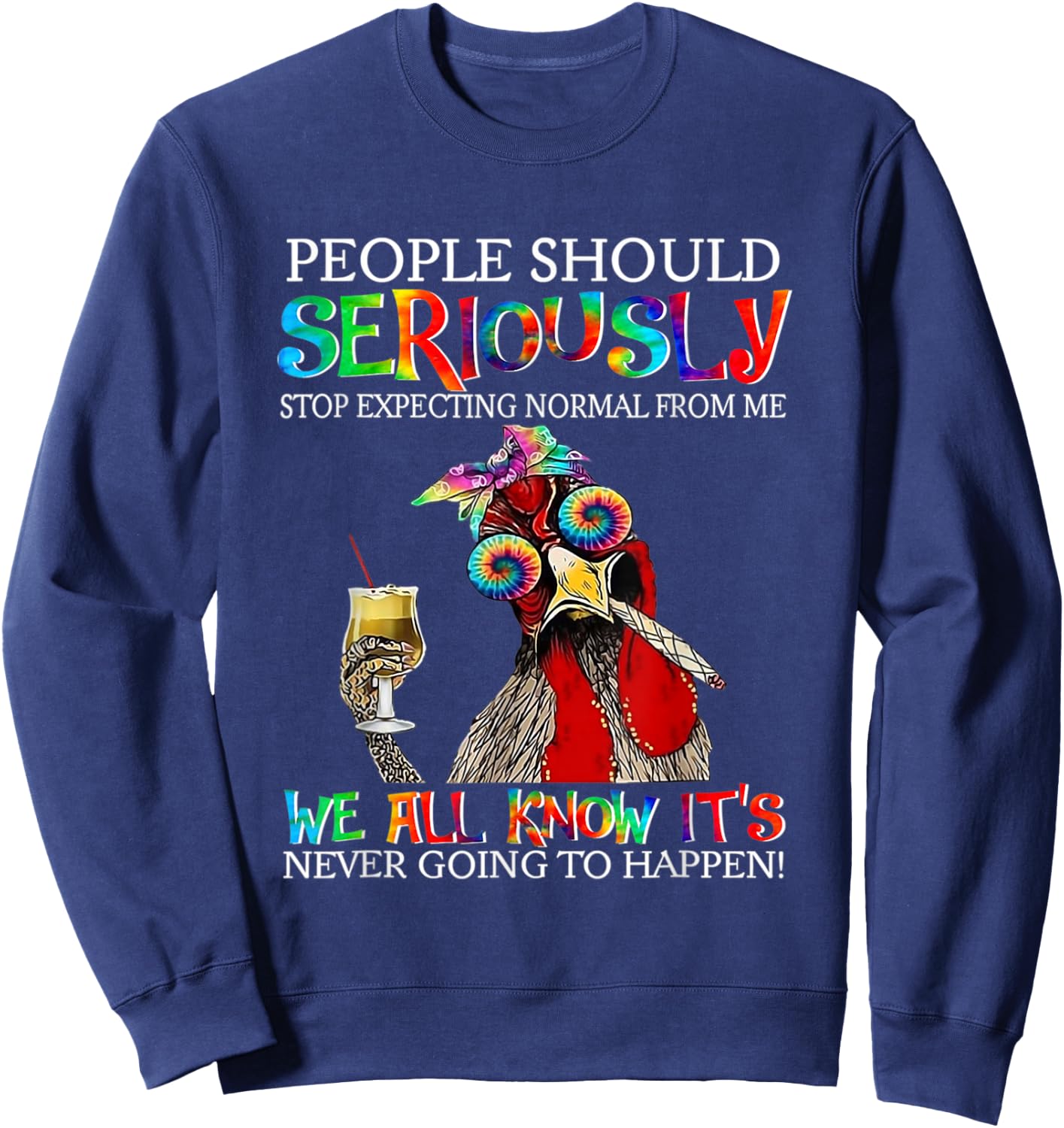 Chicken People Should Seriously Stop Expecting Normal From M Sweatshirt - Sweatshirt | Navy