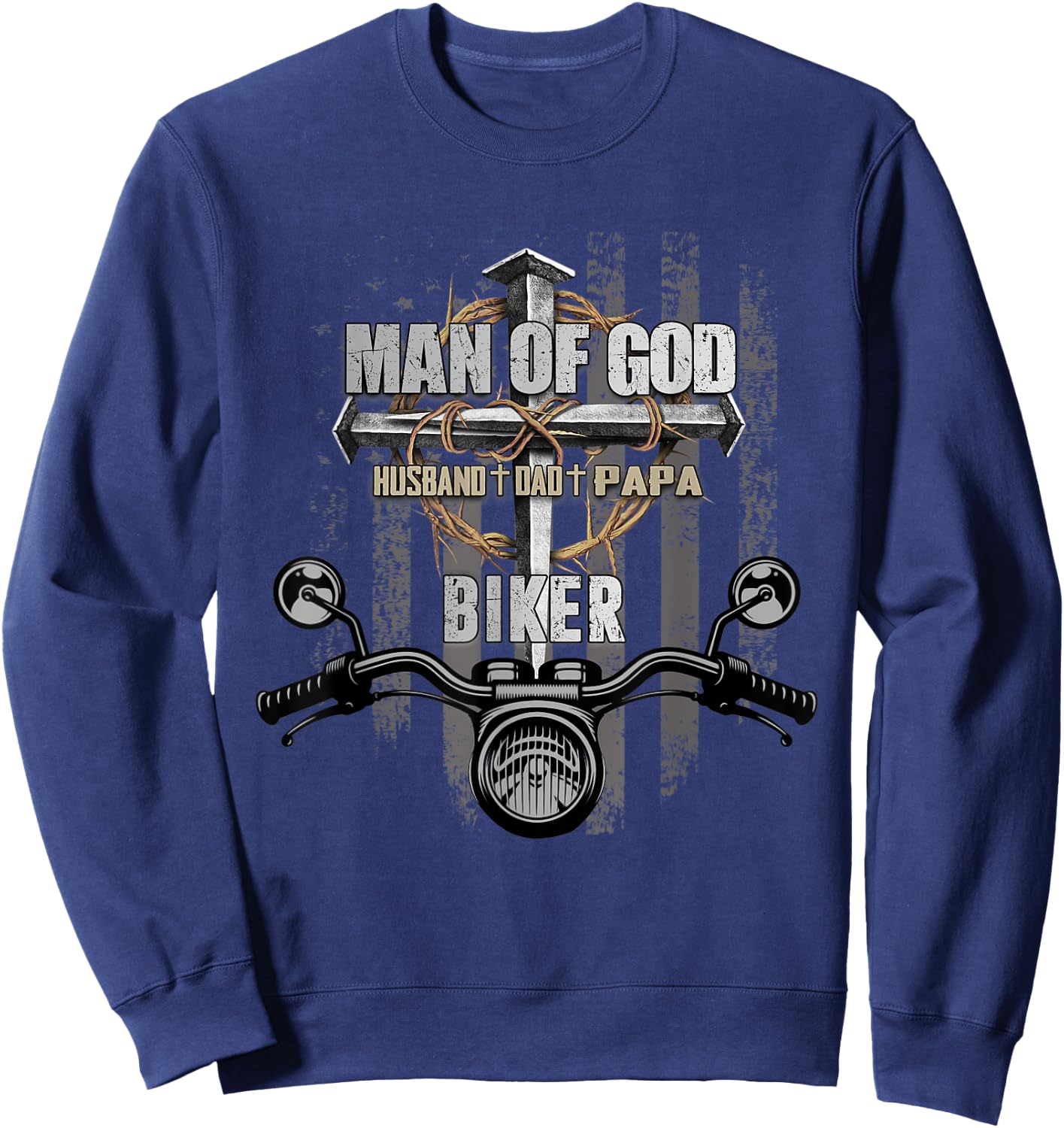 Man of God Husband Dad Papa Biker Christian Cross US Flag Sweatshirt - Sweatshirt | Navy