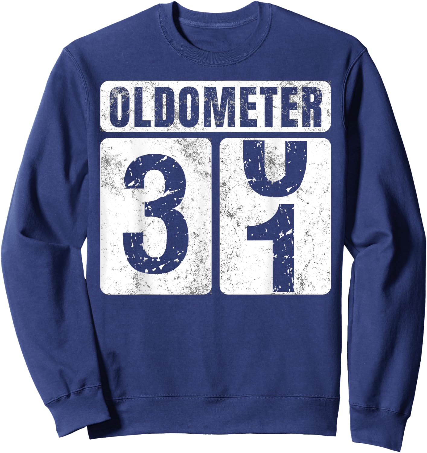 Oldometer 31 Shirt Vintage Funny 31st Birthday Gift Sweatshirt - Sweatshirt | Navy