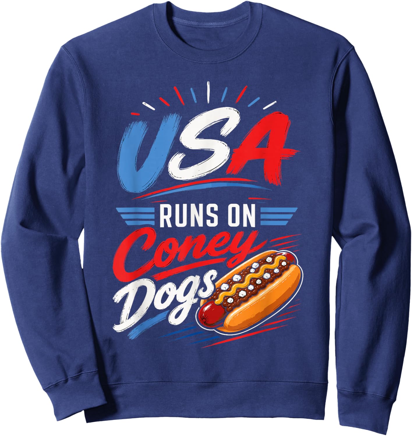 USA Runs On Coney Dogs Fun Patriotic Hot Dog Sausages Sweatshirt - Sweatshirt | Navy