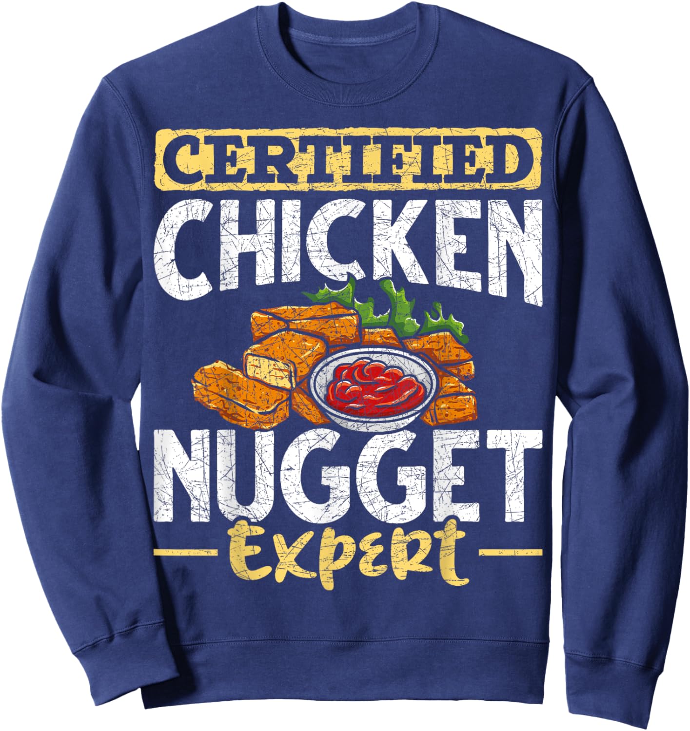 Certified Chicken Nugget Expert Funny Chicken Nugget Sweatshirt - Sweatshirt | Navy