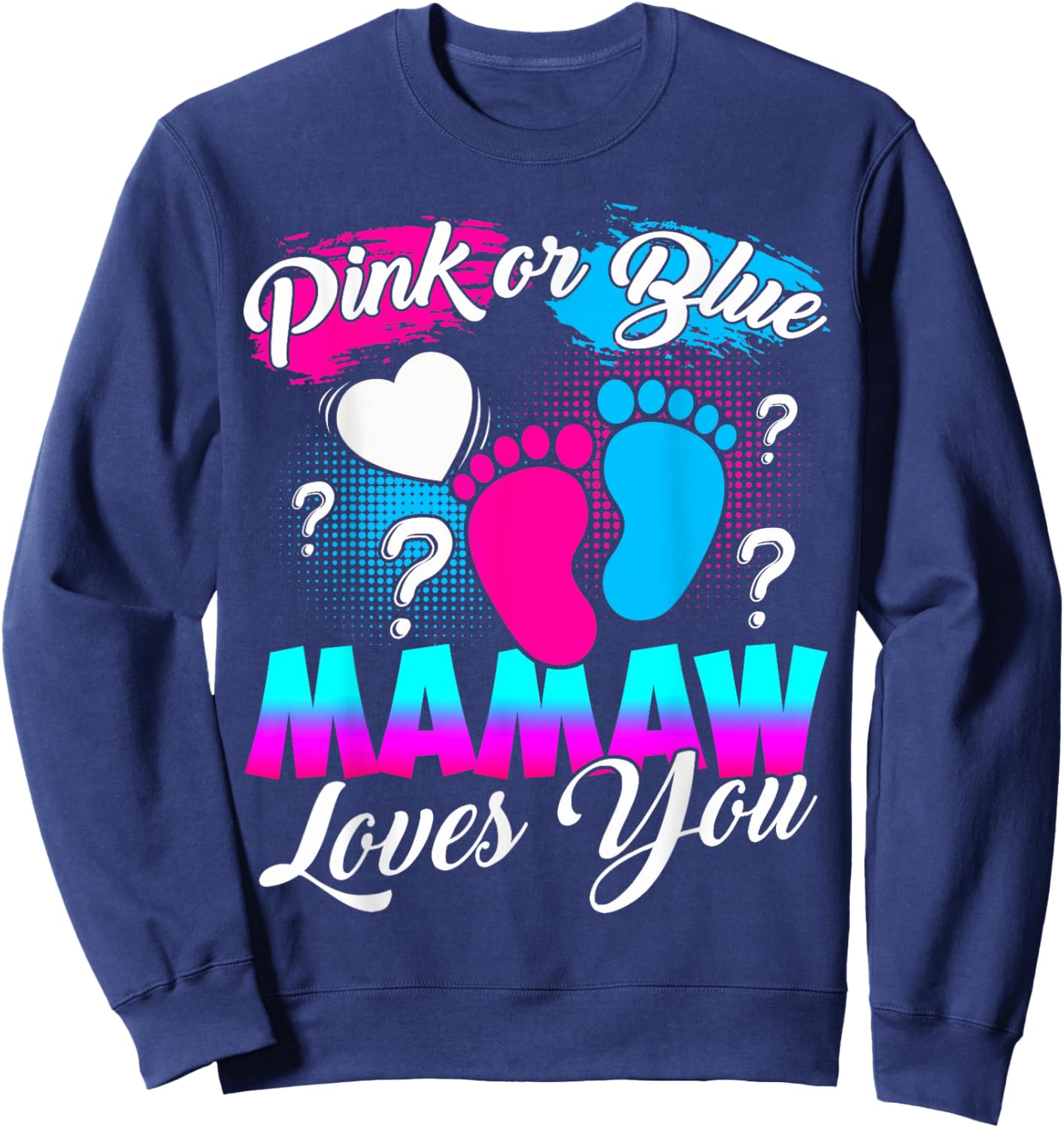 Women Gender Reveal Pink Or Blue Mamaw Loves You Sweatshirt - Sweatshirt | Navy