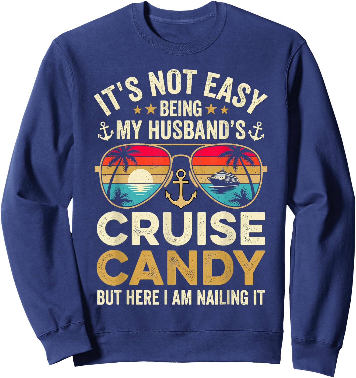 It's Not Easy Being My Husband's Cruise Candy Sweatshirt - Sweatshirt | Navy