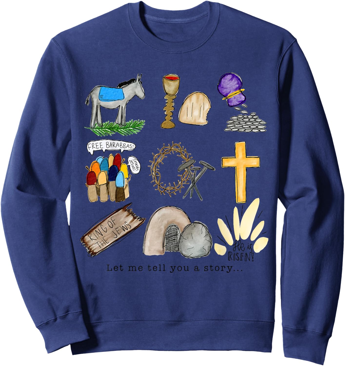 Let me tell you Easter story tomb cross nails kids toddler Sweatshirt - Sweatshirt | Navy