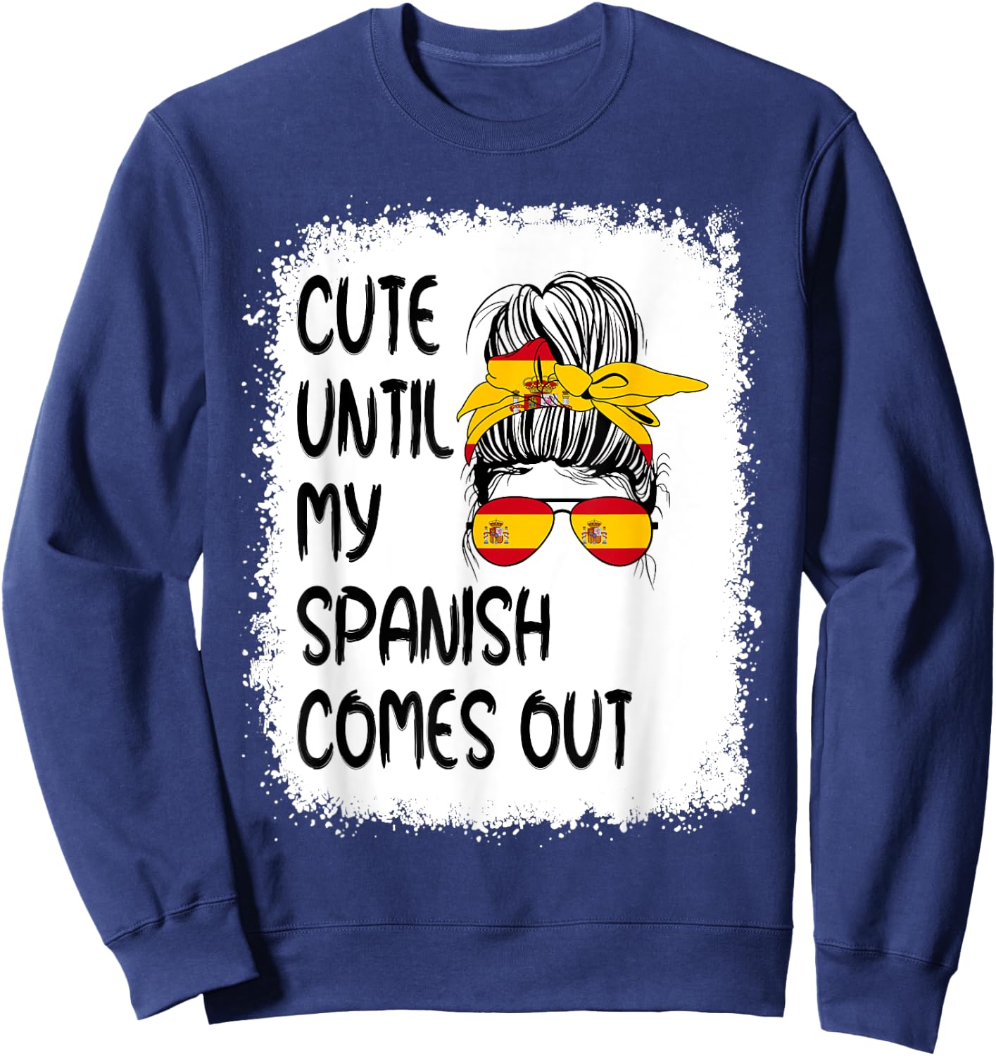 Funny Cute Until My Spanish Comes Out Sweatshirt - Sweatshirt | Navy