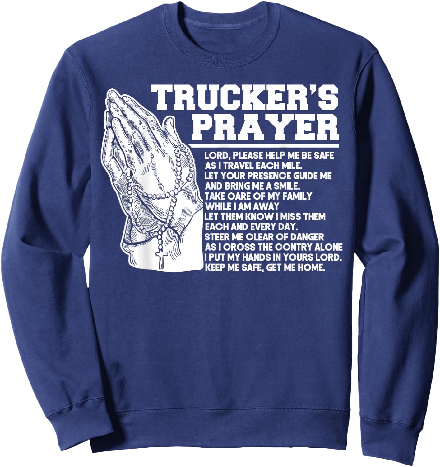 Trucker Truck Driver Trucker's Prayer God Faith Jesus Sweatshirt - Sweatshirt | Navy