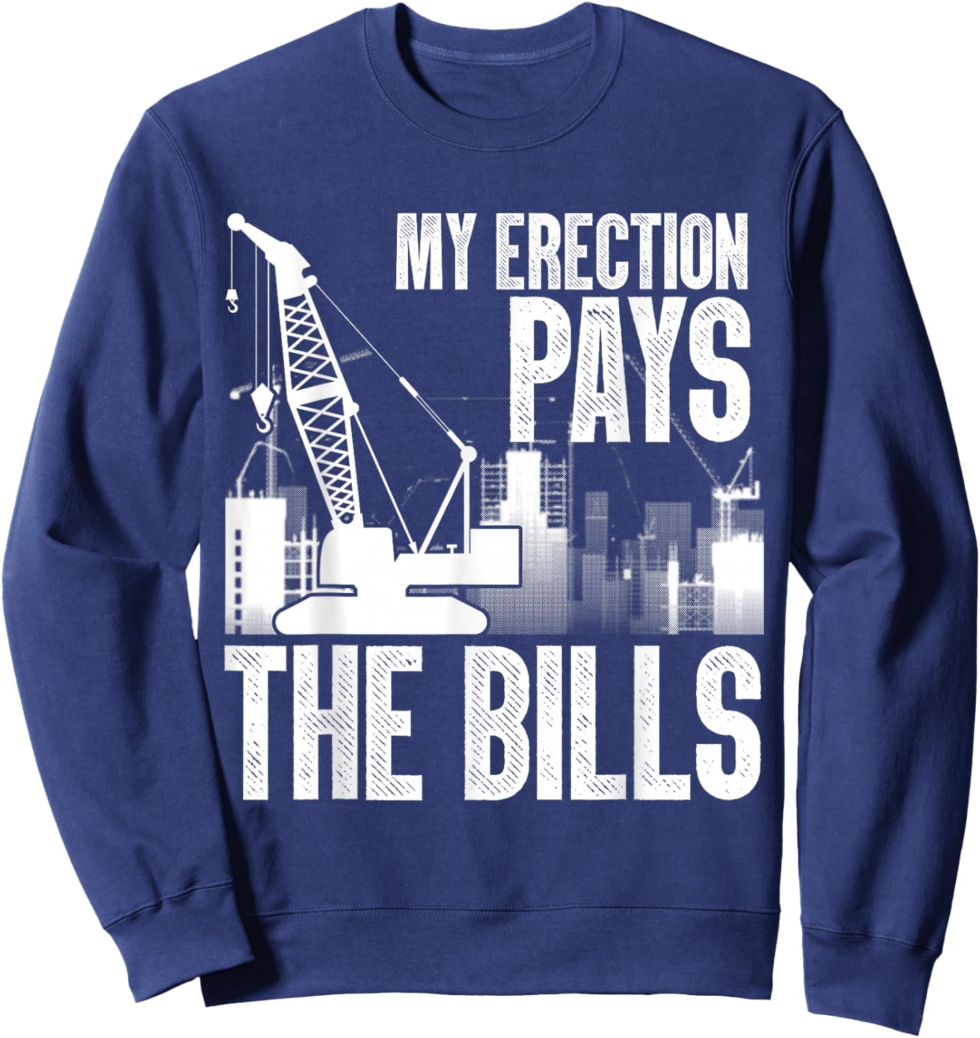 Funny Crane Operator Art Men Dad Construction Crawler Crane Sweatshirt - Sweatshirt | Navy