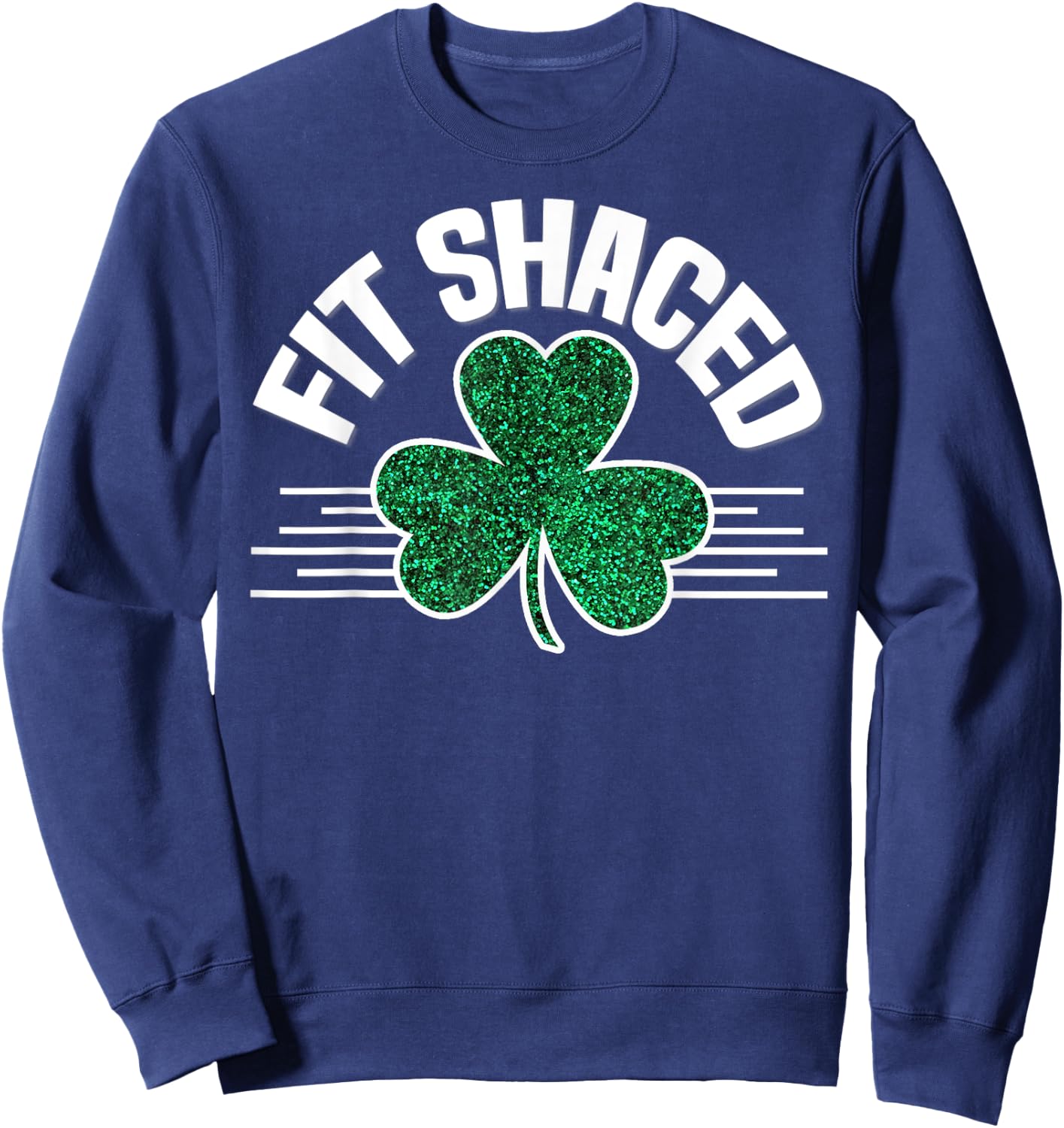 Fit Shaced St Patricks Day Funny Irish Party Drinking Beer Sweatshirt - Sweatshirt | Navy
