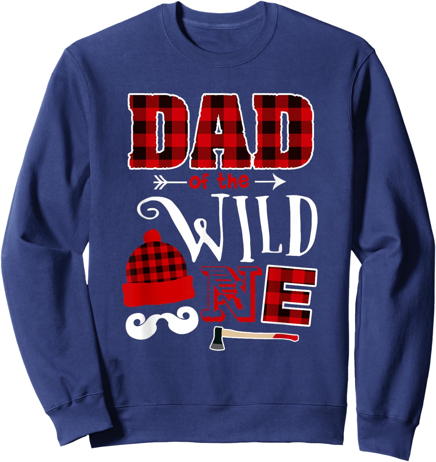 1st Birthday Lumberjack Dad Of the Wild One Sweatshirt - Sweatshirt | Navy