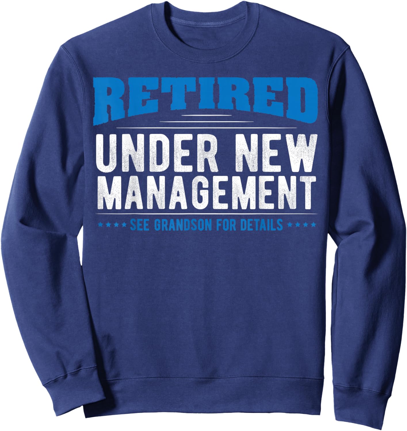 Grandpa Grandson Clothing - Retired Under New Management Sweatshirt - Sweatshirt | Navy
