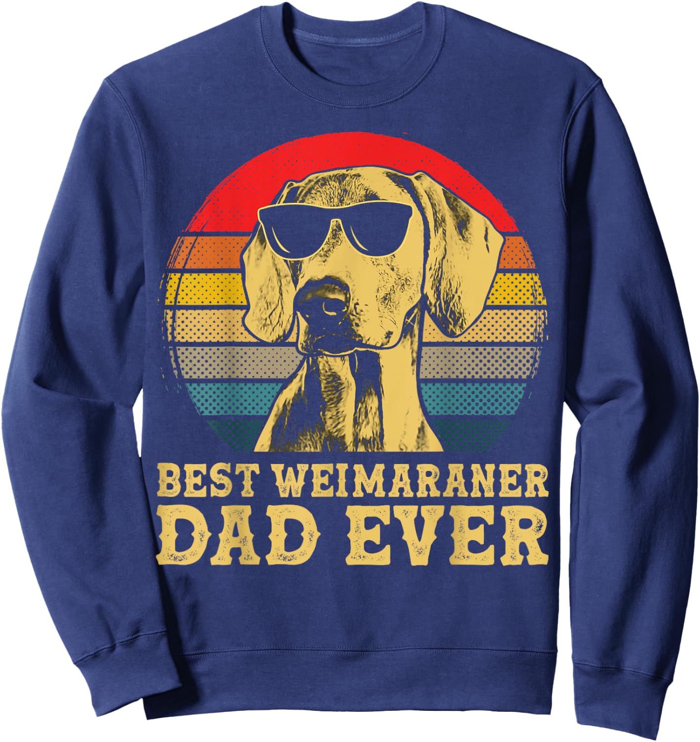Best Weimaraner Dad Ever Dog Lovers Retro Vintage Women Kids Sweatshirt - Sweatshirt | Navy