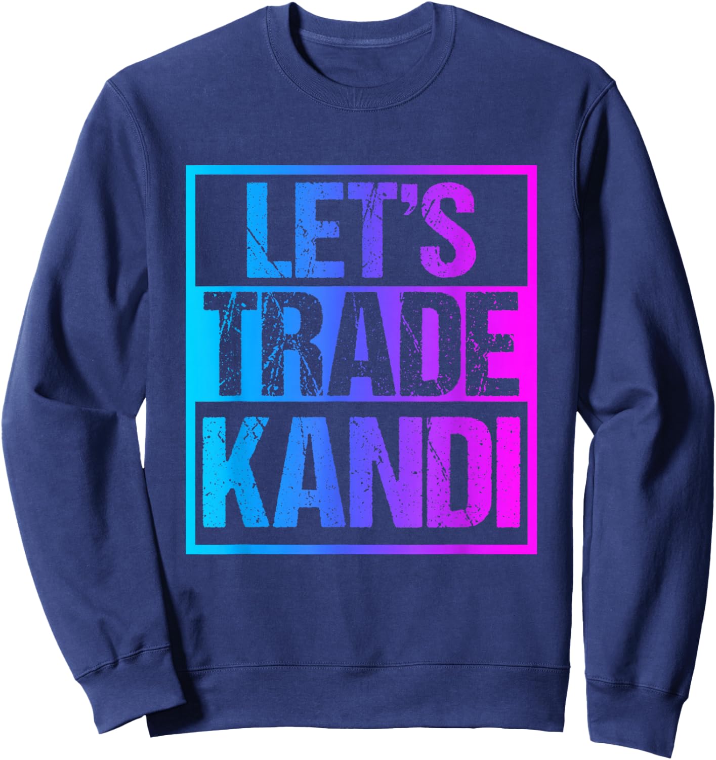 Let's Trade Kandi - EDM Rave Dubstep Techno Outfit Sweatshirt - Sweatshirt | Navy