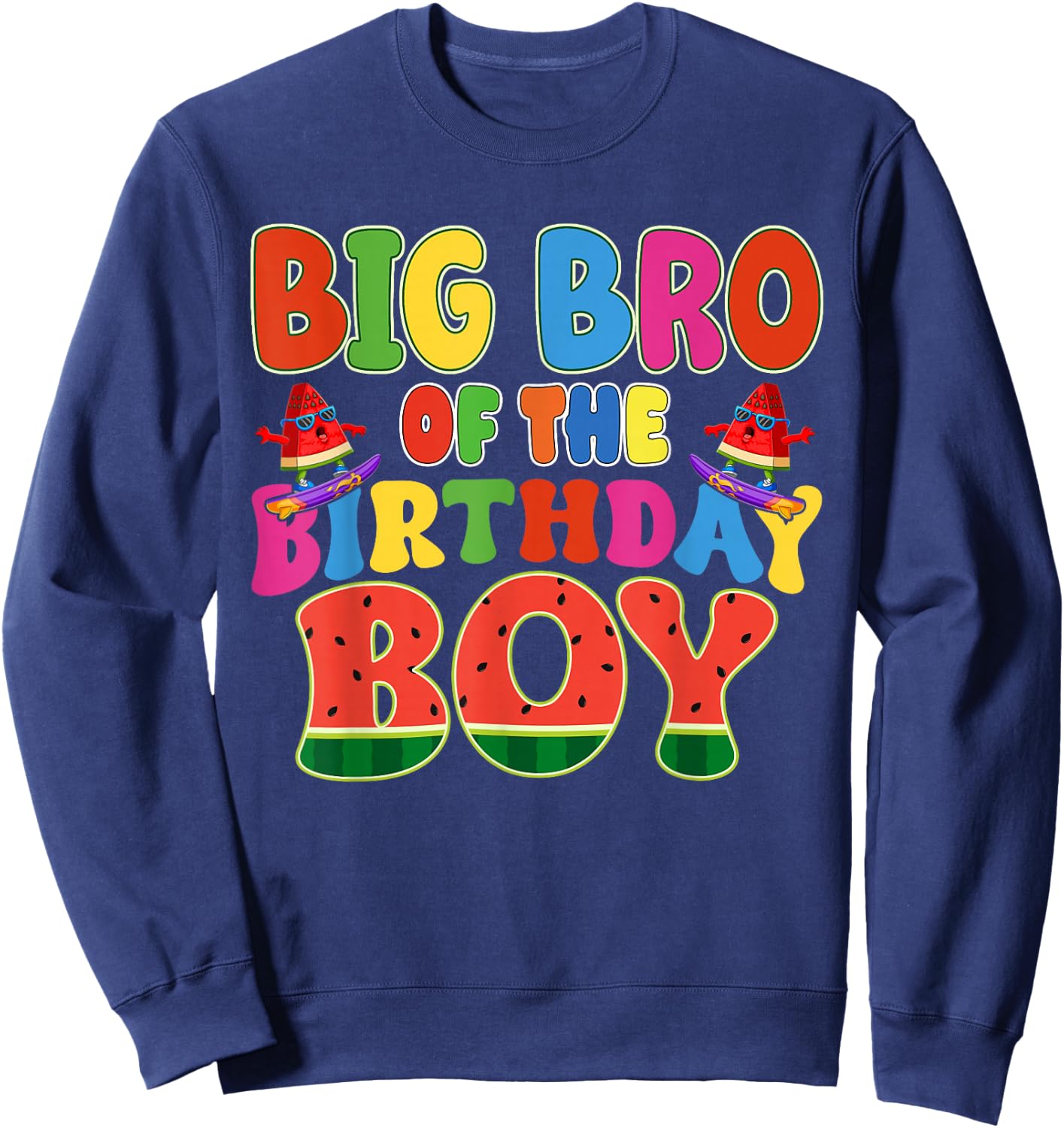 Big Bro of The Birthday Boy Melon Family Matching Funny Sweatshirt - Sweatshirt | Navy