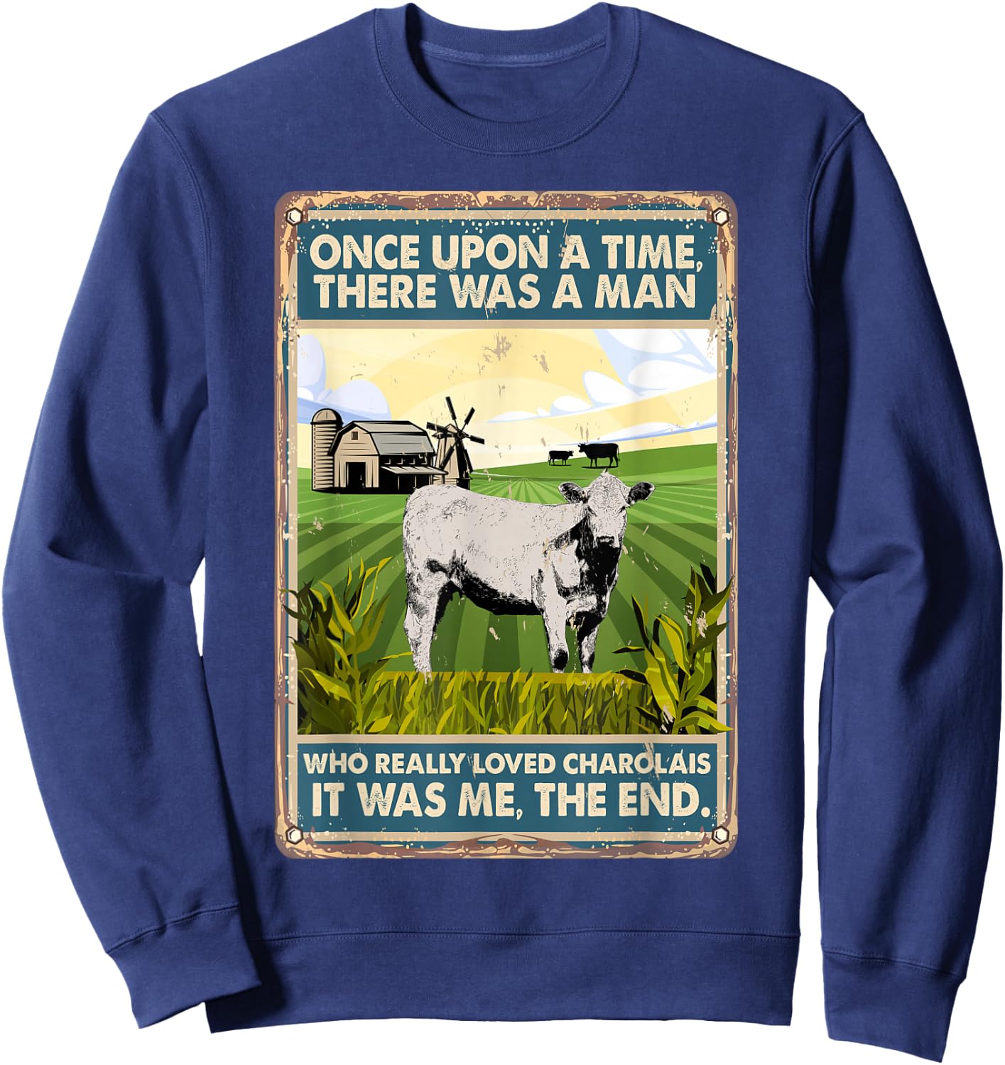 Once Upon A Time There Was A Man - Cow Breed Charolais Sweatshirt - Sweatshirt | Navy