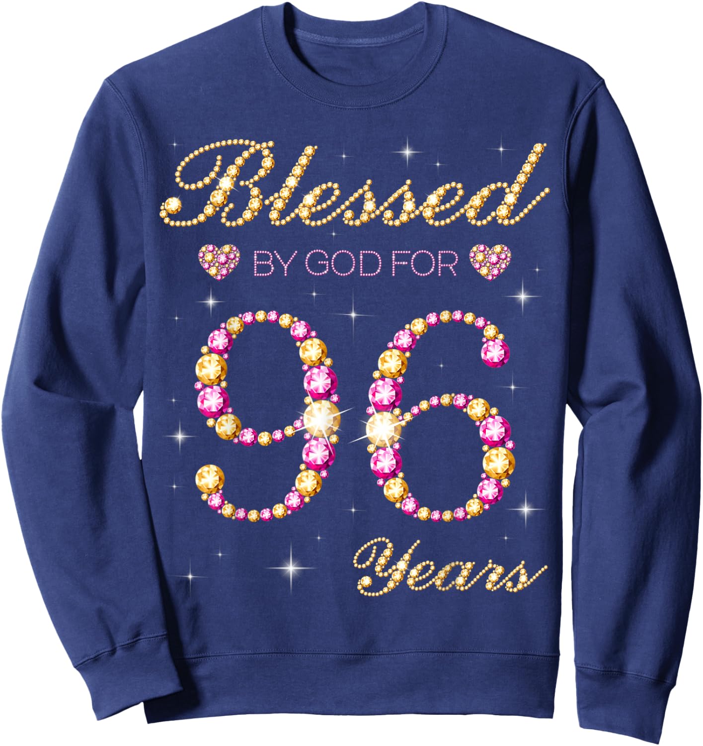 Blessed By God For 96 Years Old 96th Birthday Party Sweatshirt - Sweatshirt | Navy