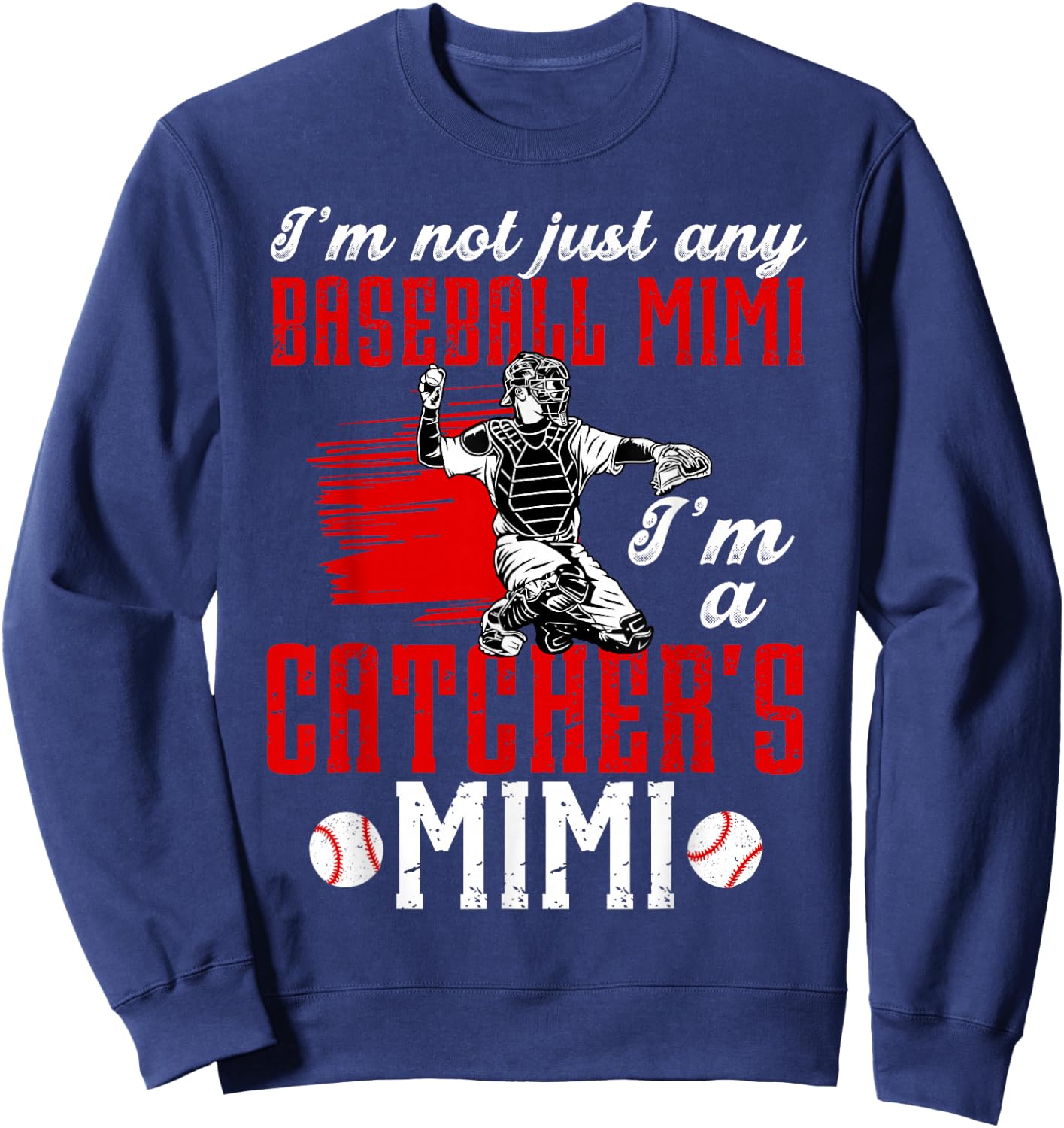 I'm A Baseball Catcher Mimi of A Baseball Catcher Sweatshirt - Sweatshirt | Navy