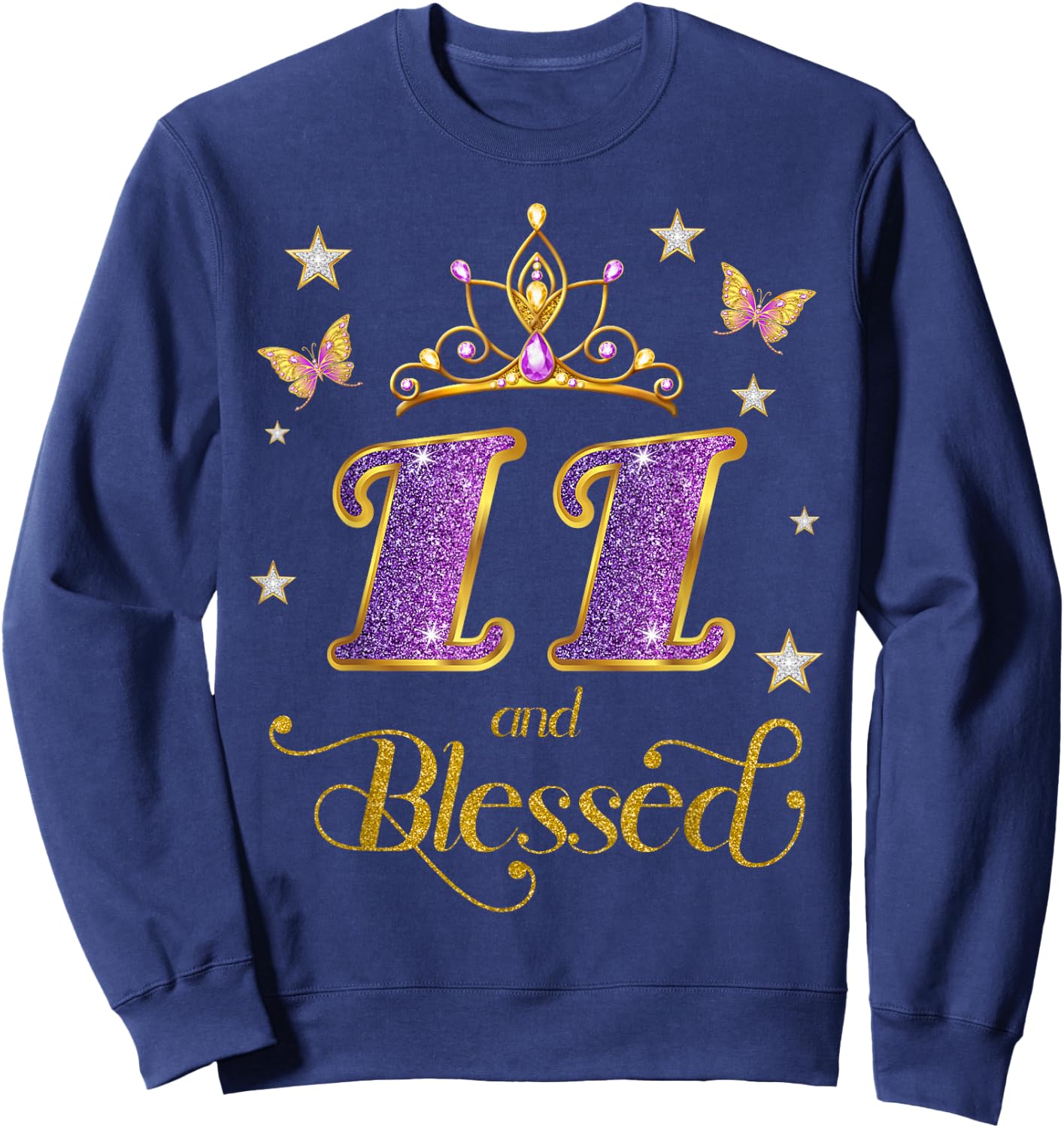 11 and Blessed 11 Years Old Birthday 11th Birthday Sweatshirt - Sweatshirt | Navy