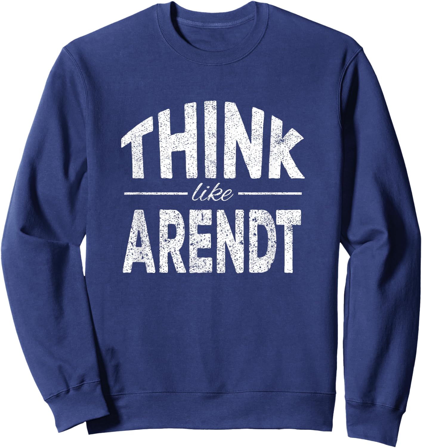 Think like Hannah Arendt Sweatshirt - Sweatshirt | Navy