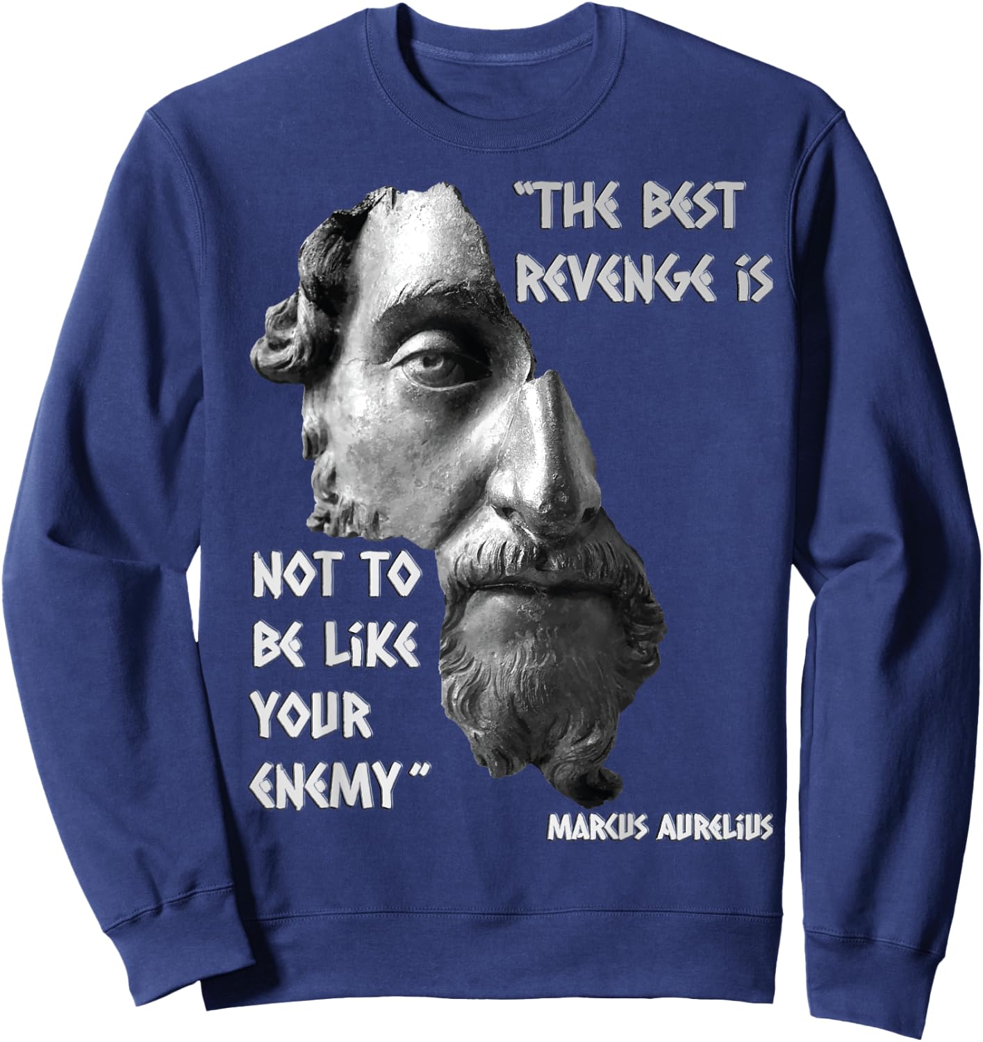 Marcus Aurelius Stoic Wisdom Best Revenge Quote Sweatshirt - Sweatshirt | Navy