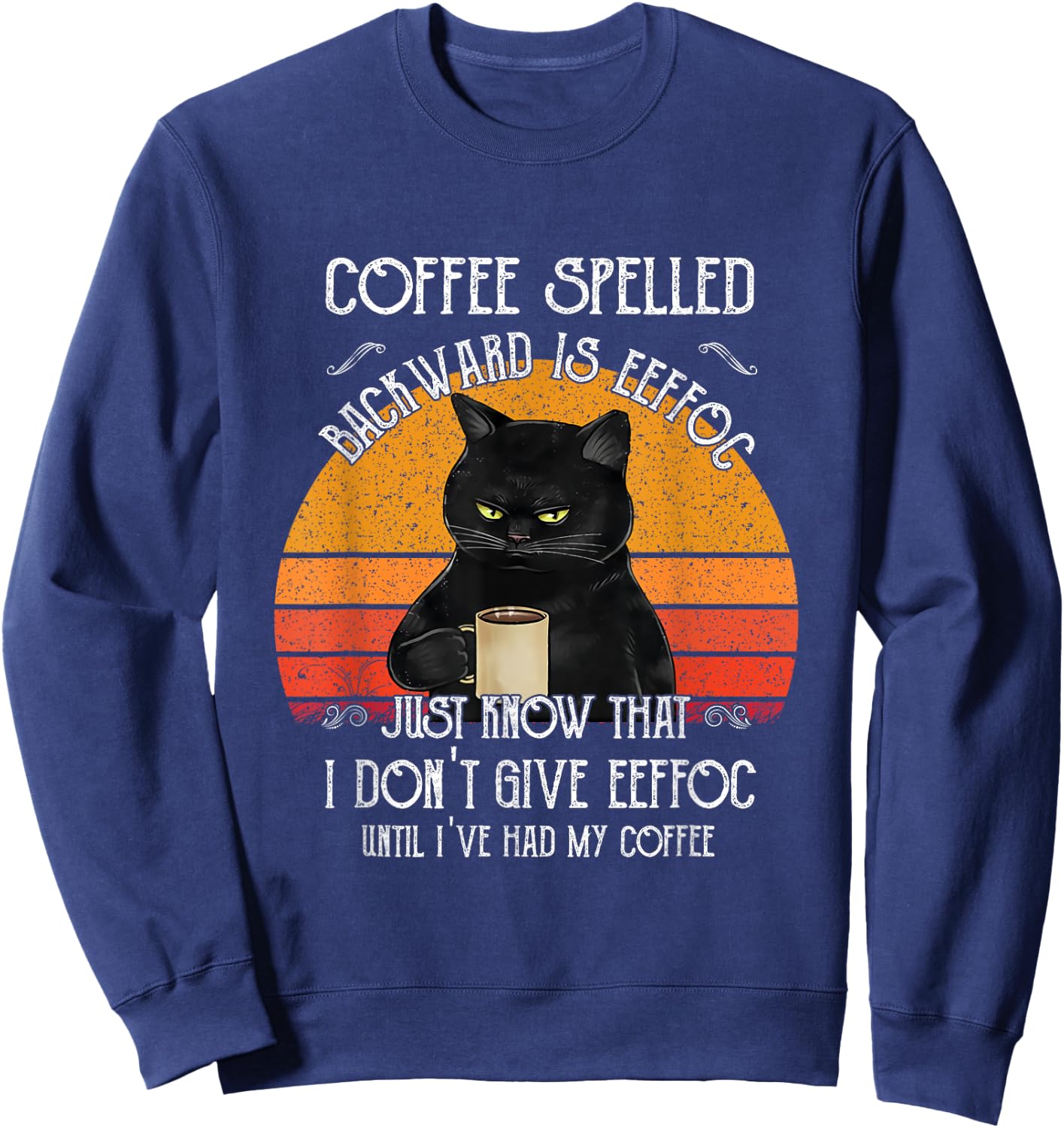 Funny Black Cat coffee spelled backwards is eeffoc Men Women Sweatshirt - Sweatshirt | Navy