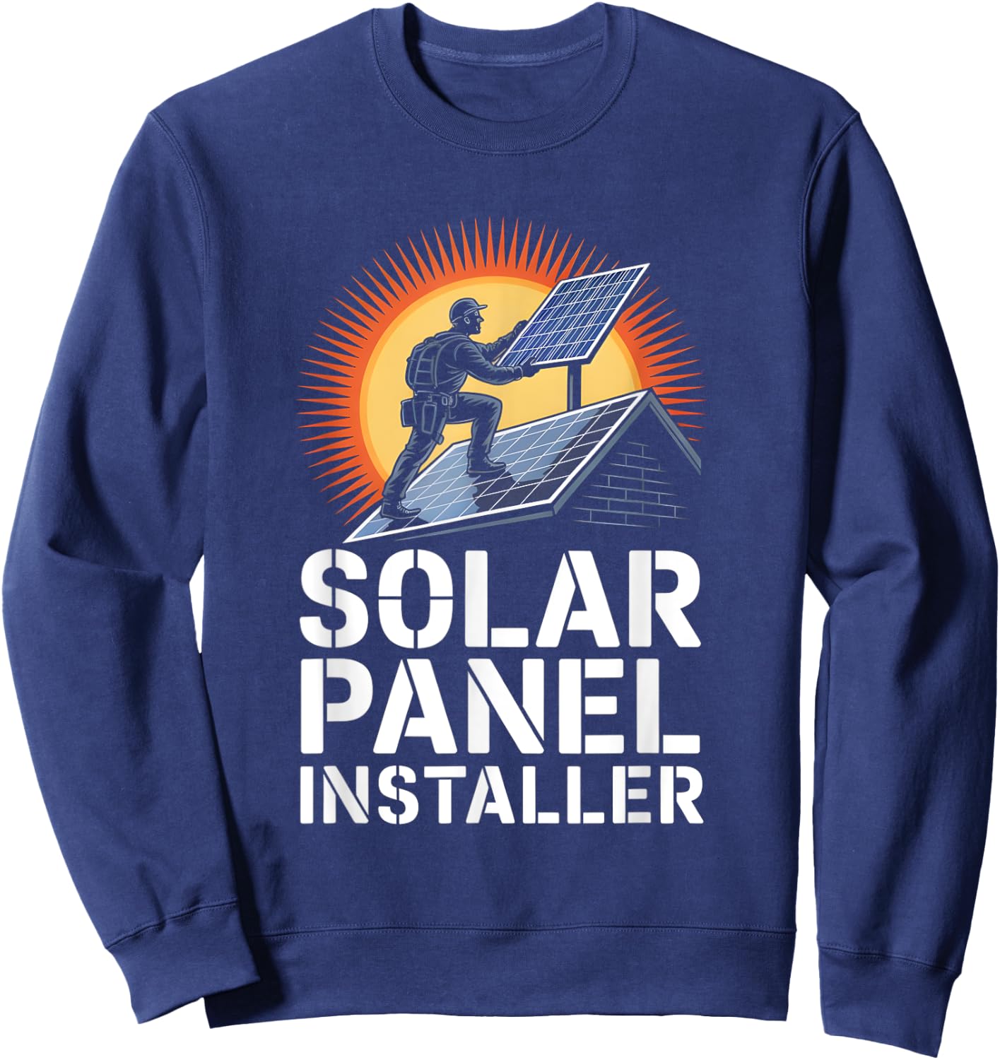 Solar Panel Rooftop Installer Worker Renewable Energy Sweatshirt - Sweatshirt | Navy