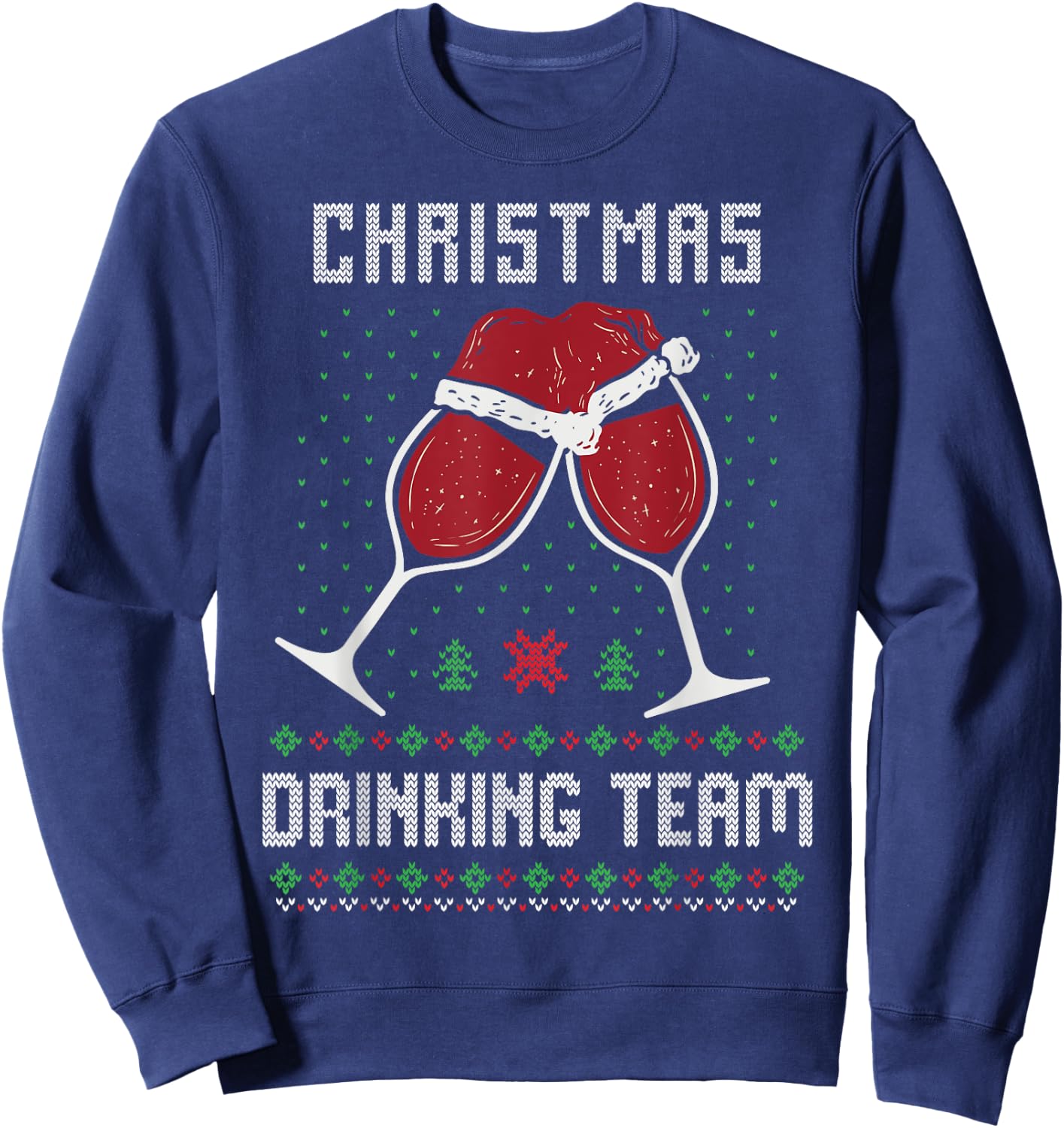 Ugly Christmas Sweater Alcohol Drink Beer Drinking Team Wine Sweatshirt - Sweatshirt | Navy